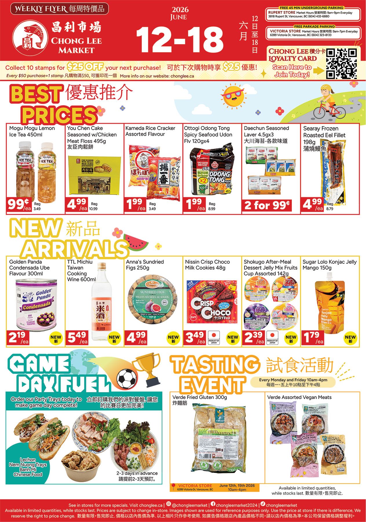 Chong Lee Market Weekly Flyer Specials from June 12-18, 2026. Featuring 'Best Prices' with Mogu Mogu Lemon Ice Tea 450ml for $0.99, You Chen Cake Seasoned w/Chicken Meat Floss 495g for $4.99, Kameda Rice Cracker Assorted Flavour for $1.99, Ottogi Odong Tong Spicy Seafood Udon Flv 120gx4 for $1.99, Daechun Seasoned Laver 4.5gx3 for 2 for $0.99, and Searay Frozen Roasted Eel Fillet 198g for $4.99. 'New Arrivals' include Golden Panda Condensada Ube Flavour 300ml for $2.19, TTL Michiu Taiwan Cooking Wine 600ml for $5.49, Anna's Sundried Figs 250g for $4.99, Nissin Crisp Choco Milk Cookies 48g for $3.49, Shokugo After-Meal Dessert Jelly Mix Fruits Cup Assorted 142g for $2.39, and Sugar Lolo Konjac Jelly Mango 150g for $1.79. 'Game Day Fuel' offers party trays with Lechon, Nem Nuong Trays, and Banh Mi Chinese Food, available with 2-3 days advance notice. 'Tasting Event' features Verde Fried Gluten 300g and Verde Assorted Vegan Meats. The flyer also promotes a 'Loyalty Card' for $25 off your next purchase with 10 stamps, earned by spending $50 per stamp. Free parking is available at Rupert Street and Victoria Street locations.