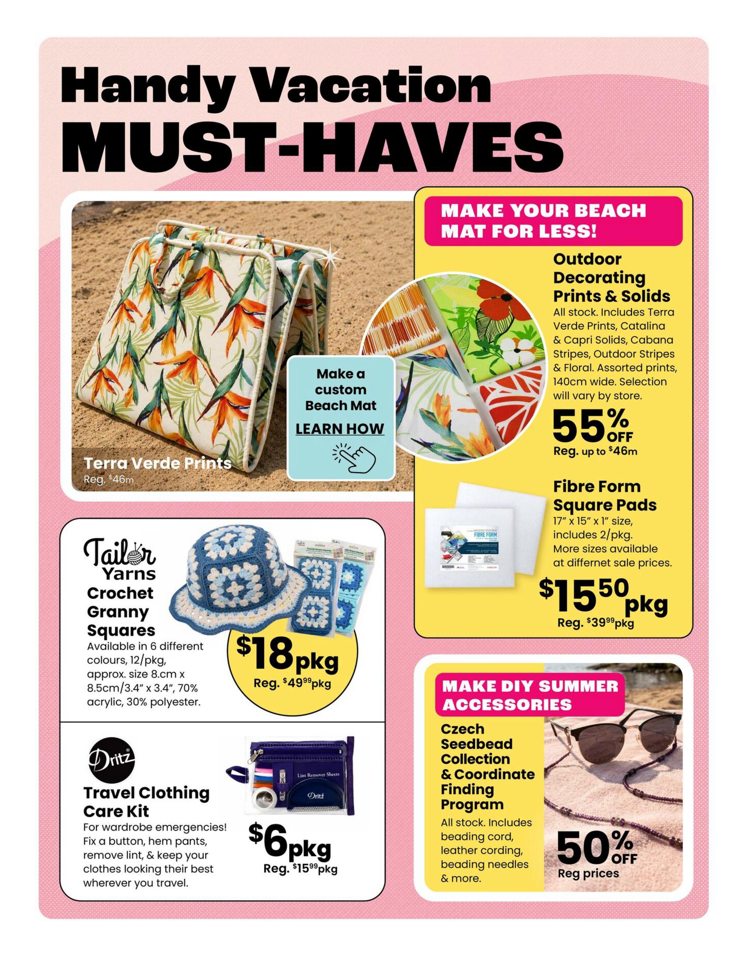 Fabricland flyer page 10 features 'Handy Vacation MUST-HAVES'. A large image showcases Terra Verde Prints fabric, perfect for making a custom beach mat, regularly $46m. Also featured are Outdoor Decorating Prints & Solids, including Terra Verde Prints, Catalina & Capri Solids, Cabana Stripes, Outdoor Stripes & Floral, all 55% off, with selection varying by store. Fibre Form Square Pads, 17' x 15' x 1', including 2 per package, are on sale for $15.50 pkg, down from $39.99 pkg. Tailor Yarns Crochet Granny Squares, available in 6 colours, approx. size 8cm x 8.5cm, made of 70% acrylic and 30% polyester, are $18 pkg, reduced from $49.99 pkg. The Dritz Travel Clothing Care Kit, for wardrobe emergencies like fixing buttons and hemming pants, is $6 pkg, down from $15.99 pkg. Additionally, a 'Make DIY Summer Accessories' section highlights the Czech Seedbead Collection & Coordinate Finding Program, including beading cord, leather cording, and beading needles, all 50% off regular prices.