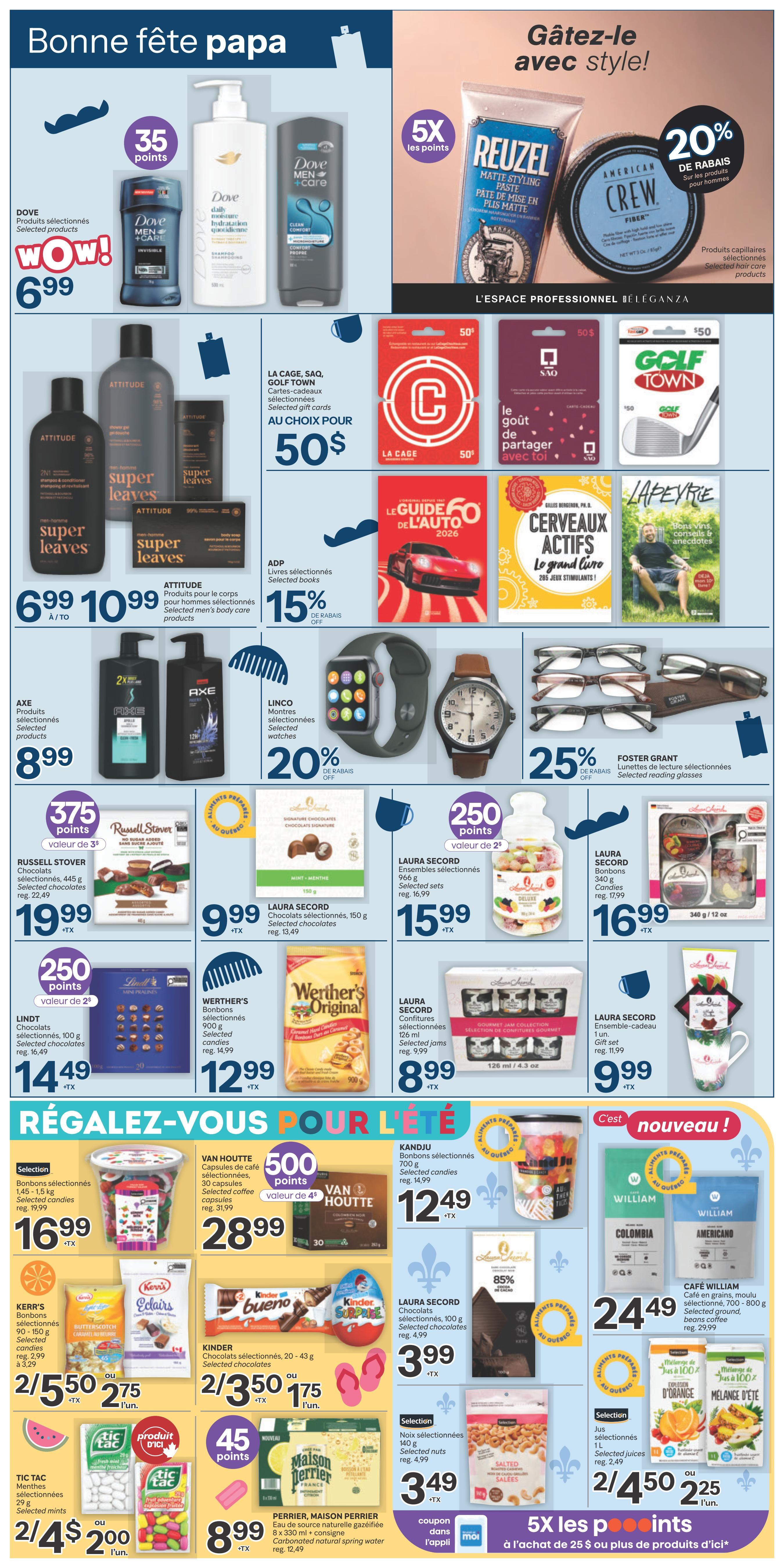 Brunet Weekly Flyer Specials Page 4: Features Dove Men+Care products for $6.99, Attitude body care for $6.99 to $10.99, and Axe body care for $8.99. Also includes selected gift cards from La Cage, SAQ, and Golf Town for $50. Professional hair products from Reuzel and American Crew are available with 5X points and 20% off. ADP selected books are 15% off. Linco selected watches are 20% off. Foster Grant selected reading glasses are 25% off. Russell Stover chocolates are $19.99. Laura Secord assorted chocolates, selected sets, and jams are featured with various prices including $9.99, $15.99, $16.99, and $8.99. Lindt chocolates are $14.49. Werther's Original candies are $12.99. Kandju selected candies are $12.49. Van Houtte selected coffee capsules are $28.99. Kerr's Eclairs and butterscotch candies are 2 for $5.50. Kinder Surprise chocolates are 2 for $3.50. Tic Tac mints are 2 for $4.00. Maison Perrier carbonated natural spring water is $8.99. Laura Secord selected nuts are $3.49. Selected juices are 2 for $4.50. Café William selected ground and beans coffee are $24.49.