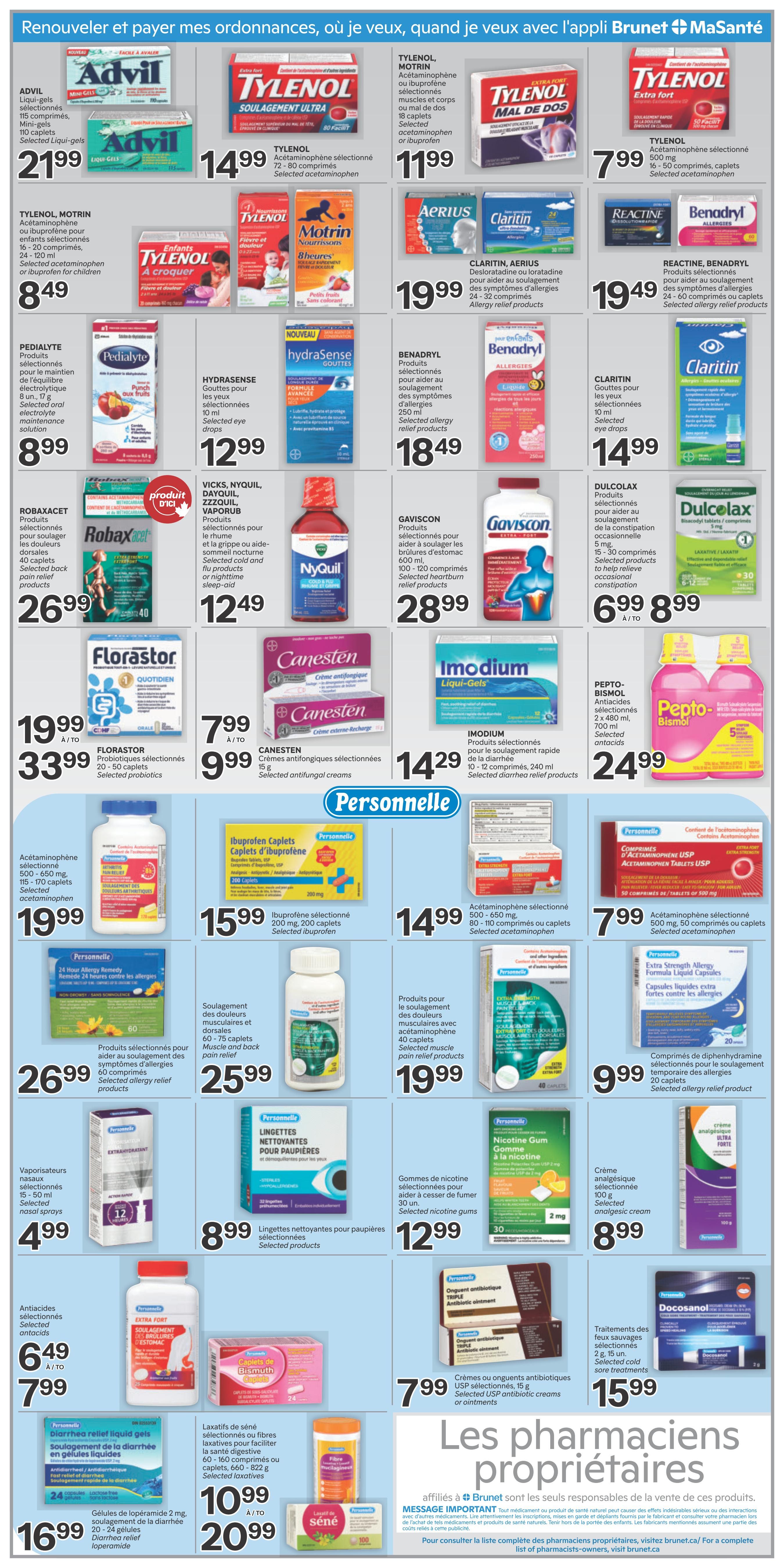 Brunet weekly flyer specials page 6 features a wide selection of health and wellness products. Top offers include Advil Liqui-Gels for $21.99, Tylenol Soulagement Ultra for $14.99, and Tylenol Mal de Dos for $11.99. Other featured items include Tylenol Motrin for children at $8.49, Motrin Nourrissons for $19.99, and Claritin, Aerius, or Reactine allergy relief products for $19.99. Benadryl allergy relief products are available for $18.49. Hydrasense eye drops are $12.99. Robaxacet pain relief products are $26.99. NyQuil or DayQuil cold and flu remedies are $12.49. Gaviscon heartburn relief is $28.99. Dulcolax products are $6.99 to $8.99. Florastor probiotics are $19.99 to $33.99. Canesten antifungal creams are $7.99 to $9.99. Imodium diarrhea relief products are $14.29. Pepto-Bismol antacids are $24.99. Personnelle brand products include acetaminophen caplets for $19.99, ibuprofen caplets for $15.99, and acetaminophen tablets for $14.99. Personnelle allergy relief products are $26.99. Muscle and back pain relief products are $25.99. Nasal sprays are $4.99. Nicotine gum is $12.99. Analgesic cream is $8.99. Personnelle antibiotic ointment is $7.99. Cold sore treatments are $15.99. Diarrhea relief liquid gels are $16.99. Senna laxatives are $10.99 to $20.99. The page also highlights 'Les pharmaciens propriétaires' (Proprietary Pharmacists) and encourages customers to visit brunet.ca for more information.