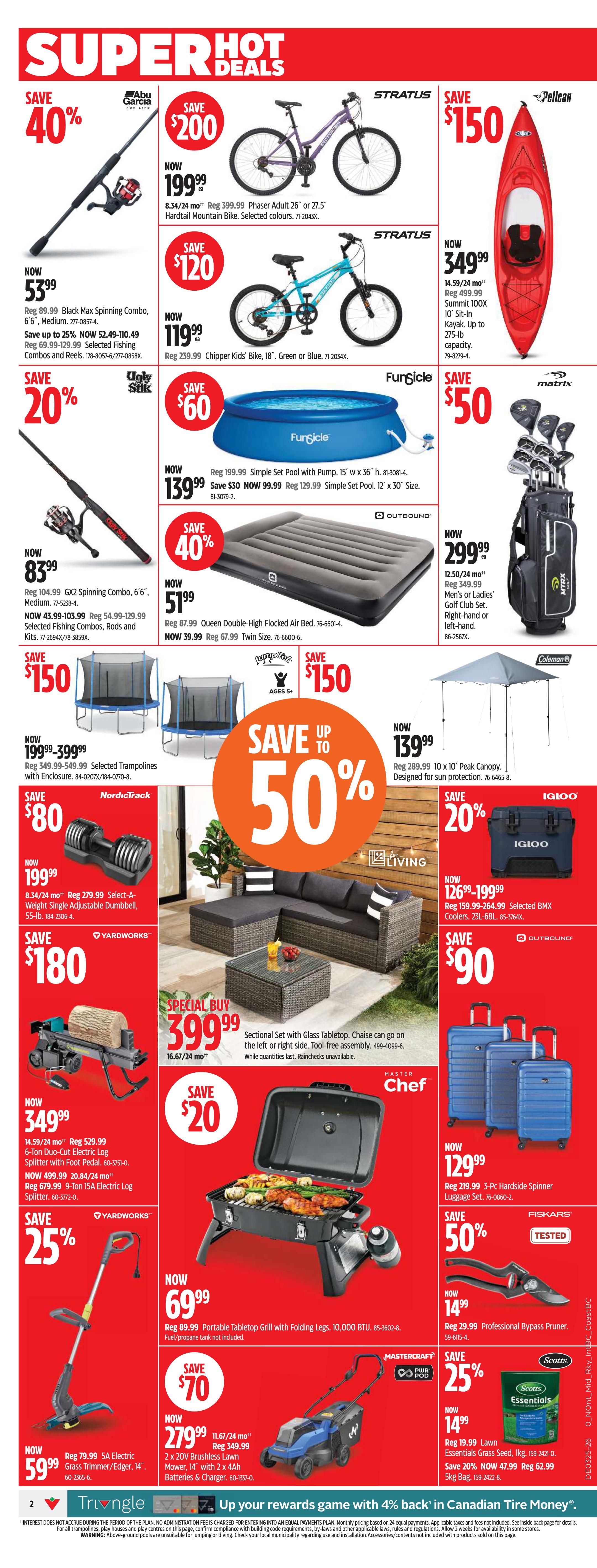 Canadian Tire Western Canada flyer page 2 features Super Hot Deals. Save 40% on an Abu Garcia Black Max Spinning Combo, now $53.99, originally $89.99, with selected fishing combos and reels on sale up to 25% off. Save $200 on a Stratus Phaser Adult 26' or 27.5' Hardtail Mountain Bike, now $199.99. Save $120 on a Stratus Chipper Kids' Bike 18', now $119.99. Save $150 on a Pelican Summit 100X Sit-In Kayak with up to 275-lb capacity, now $349.99. Save $60 on a Funsicle Simple Pool Set with pump, 15' W x 36' H, now $139.99. Save 40% on an Outbound Queen Double-High Flocked Air Bed, now $51.99. Save $80 on NordicTrack Select-A-Weight Single Adjustable Dumbbells, 55-lb, now $199.99. Save $150 on selected trampolines with enclosure, now $199.99-$399.99. Save $180 on a Yardworks 6-Ton Duo-Cut Electric Log Splitter with Foot Pedal, now $349.99. A special buy on a Sectional Set with Glass Tabletop is $399.99. Save 50% on a Matrix Men's or Ladies' Golf Club Set, now $299.99. Save 20% on Igloo BMX Coolers, starting at $126.99. Save $90 on a 3-pc Hardside Spinner Luggage Set, now $129.99. Save 25% on a Mastercraft 5-pc Essentials Grass Seed, 5kg bag, now $14.99. Save 25% on a Yardworks 5A Electric Grass Trimmer/Edger, 14', now $59.99. Save $20 on a Master Chef Portable Tabletop Grill with Folding Legs, 10,000 BTU, now $69.99. Save $70 on a Mastercraft 2 x 20V Brushless Lawn Mower Kit with 2 x 4Ah Batteries & Charger, now $279.99. Save 50% on Fiskars Professional Bypass Pruners, now $14.99.