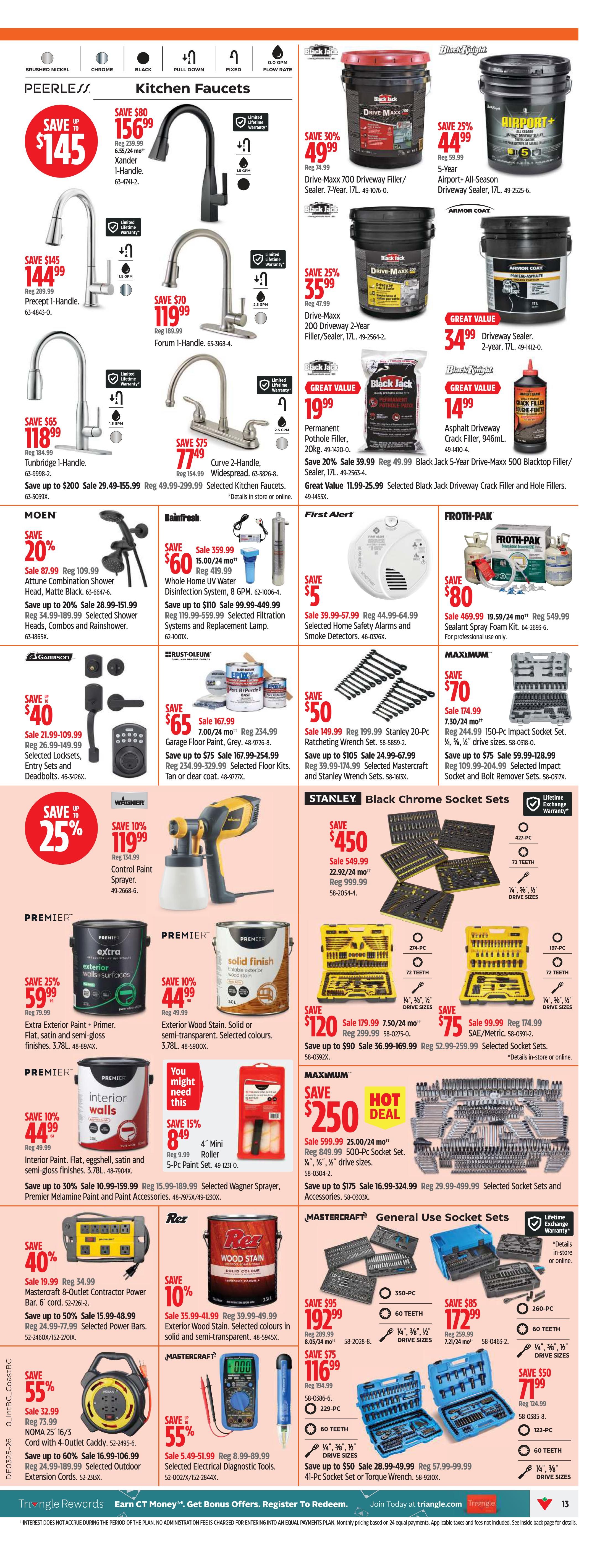 Canadian Tire flyer page 13 features kitchen faucets from Peerless, including the Xander 1-Handle for up to $145 off, the Precept 1-Handle for $145 off, and the Forum 1-Handle for $70 off. Also available are Drive-Maxx 700 Driveway Filler/Sealer for $49.99, Drive-Maxx 200 Driveway Filler/Sealer for $35.99, and Black Jack Driveway Sealer for $34.99. Moen offers a 20% discount on the Attune Combination Shower Head. Rainfresh has a Whole Home UV Water Disinfection System for $60 and Filtration Systems for $110. Rust-Oleum Garage Floor Paint is on sale for $65, and selected floor kits are $75. First Alert Smoke Detectors are $5. Maximum offers a 150-Pc Impact Socket Set for $70 and a 500-Pc Socket Set for $250. Stanley Black Chrome Socket Sets are available, with a 427-Pc set for $450 and a 260-Pc set for $85. Other Stanley sets include a 179-Pc for $120 and a 99-Pc for $75. Wagner Control Paint Sprayer is $119.99. Premier Melamine Paint and Primer is 25% off at $59.99, Exterior Wood Stain is $44.99, and Interior Paint is $44.99. Premier 4' Mini Roller is $8.49. Rex Wood Stain is 10% off. Mastercraft offers a Contractor Power Bar for $34.99, selected power bars for $48.99, and outdoor extension cords for $106.99. Mastercraft also has selected electrical diagnostic tools for $55.99. Mastercraft General Use Socket Sets include a 350-Pc set for $95, a 260-Pc set for $172.99, and a 122-Pc set for $50. Additional Mastercraft socket sets are available, including a 41-Pc Socket Set or Torque Wrench for $50.