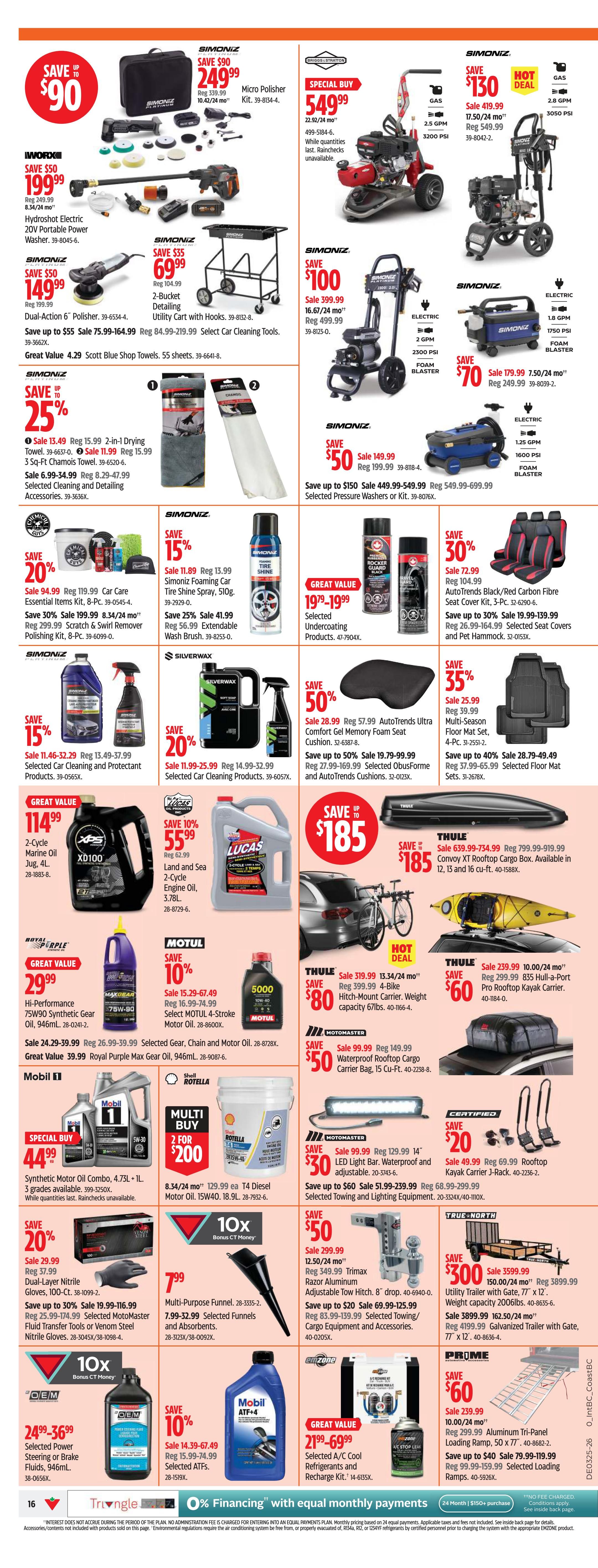 Canadian Tire flyer page 16 featuring automotive and cleaning supplies. Save up to $90 on a Simoniz Micro Polisher Kit for $249.99. Save $50 on a WORKSHOP Hydroshot Electric 20V Portable Power Washer for $199.99. Save $50 on a Simoniz Dual-Action 6' Polisher for $149.99. Save up to 25% on 2-in-1 Drying Towels and 3 Sq-Ft Chamois Towels. Save 20% on Car Care Essential Items, Scratch & Swirl Remover Polishing Kit, and Dual-Layer Nitrile Gloves. Save 10% on Mobil ATF+4 for $14.39-$67.49. Save 10% on Select ATFs for $15.99-$74.99. Multi-Purpose Funnel is $7.99. Save up to $185 on Thule products including Convoy XT Rooftop Cargo Box and Hitch-Mount Carrier. Save $80 on Thule Pro Rooftop Kayak Carrier. Save $50 on Motomaster Waterproof Rooftop Cargo Carrier Bag and LED Light Bar. Save $30 on Motomaster LED Light Bar. Save $20 on Certified Thule Kayak Carrier J-Rack. Save $60 on Prime Aluminum Tri-Panel Loading Ramp. Save $50 on Trimax Razor Aluminum Adjustable Tow Hitch. Save up to 50% on AutoTrends seat covers and floor mats. Save $100 on Simoniz Pressure Washers or Kits. Save $70 on Simoniz Electric Pressure Washer. Save $130 on Simoniz Hot Deal Pressure Washer. Save 15% on Simoniz Foaming Car Tire Shine Spray and Extendable Wash Brush. Save 20% on Silverwax Selected Car Cleaning Products. Great Value on Selected Undercoating Products for $19.79-$19.99. Great Value on Selected A/C Cool Refrigerants and Recharge Kit for $21.99-$69.99. Great Value on 2-Cycle Marine Oil Jug for $114.99. Save 10% on Lucas Land and Sea 2-Cycle Engine Oil for $55.99. Save 10% on Motul Select Motor Oil and 4-Stroke Motor Oil. Special Buy on Mobil 1 Synthetic Motor Oil Combo for $44.99. Multi Buy 2 for $200 on Rotella. 10X Bonus CT Money on Selected Power Steering or Brake Fluids.