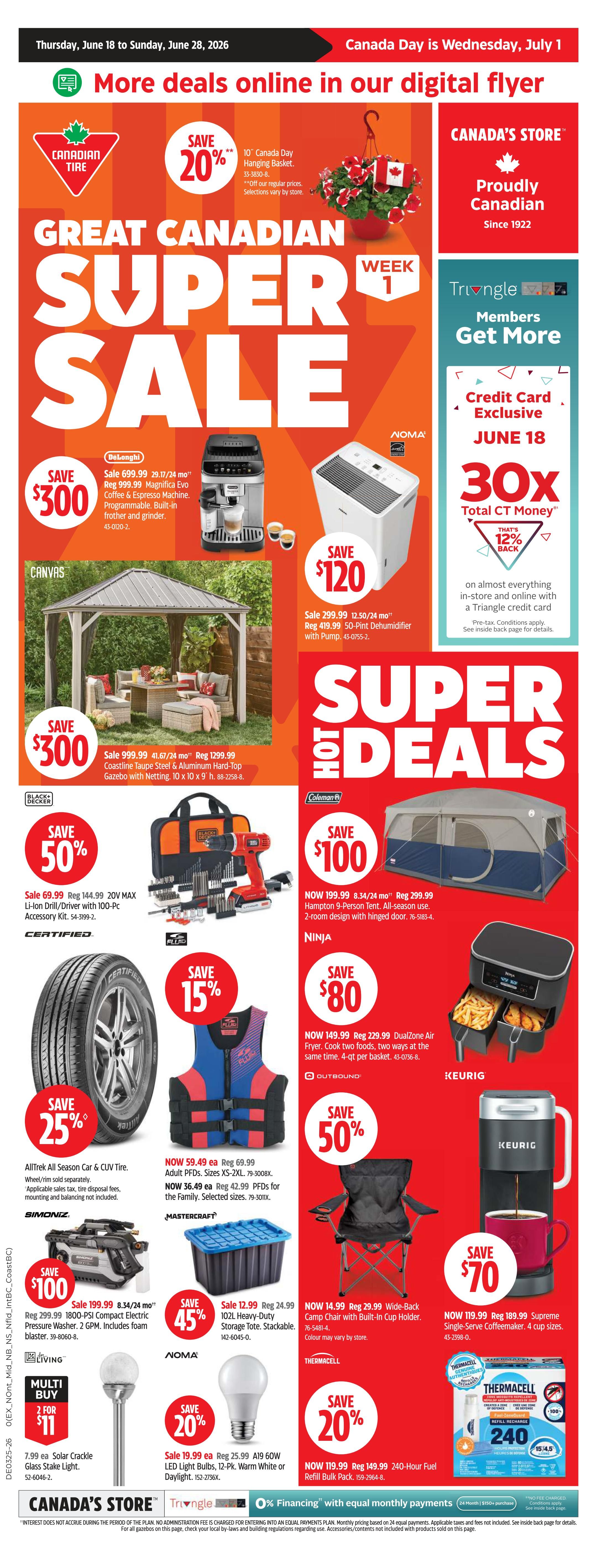 Canadian Tire Great Canadian Super Sale flyer for Ontario, valid June 18 to June 28, 2026. Features a 10' Canada Day Hanging Basket on sale for 20% off. Save $300 on a DeLonghi Magnifica Evo Coffee & Espresso Machine, now $699.99. Save $300 on a Canvas Coastline Taupe Steel & Aluminum Hard-Top Gazebo with Netting, 10 x 10 ft, now $999.99. Save $120 on a NOMA 50-Pint Dehumidifier with Pump, now $299.99. Save 50% on a Certified AllTrek All Season Car & CUV Tire, now $69.99. Save 15% on Mastercraft Adult PFDs, now $49.49. Save $100 on a Coleman Hampton 9-Person Tent, now $199.99. Save $80 on a Ninja DualZone Air Fryer, now $149.99. Save 50% on a Thermacell Supreme Single-Serve Coffeemaker, 4 cup sizes, now $119.99. Save $100 on a Simoniz 1800-PSI Compact Electric Pressure Washer, 2 GPM, now $199.99. Save 45% on a NOMA 102L Heavy-Duty Storage Tote, now $12.99. Save 20% on a Living Solar Crackle Glass Stake Light, 2 for $11. Save 20% on A19 60W LED Light Bulbs, 2-pack, now $19.99. Save 20% on Thermacell 240-Hour Fuel Refill Bulk Pack, now $119.99. Triangle Members get more with 30x Total CT Money on almost everything in-store and online with a Triangle credit card on June 18. Offers 0% financing with equal monthly payments.