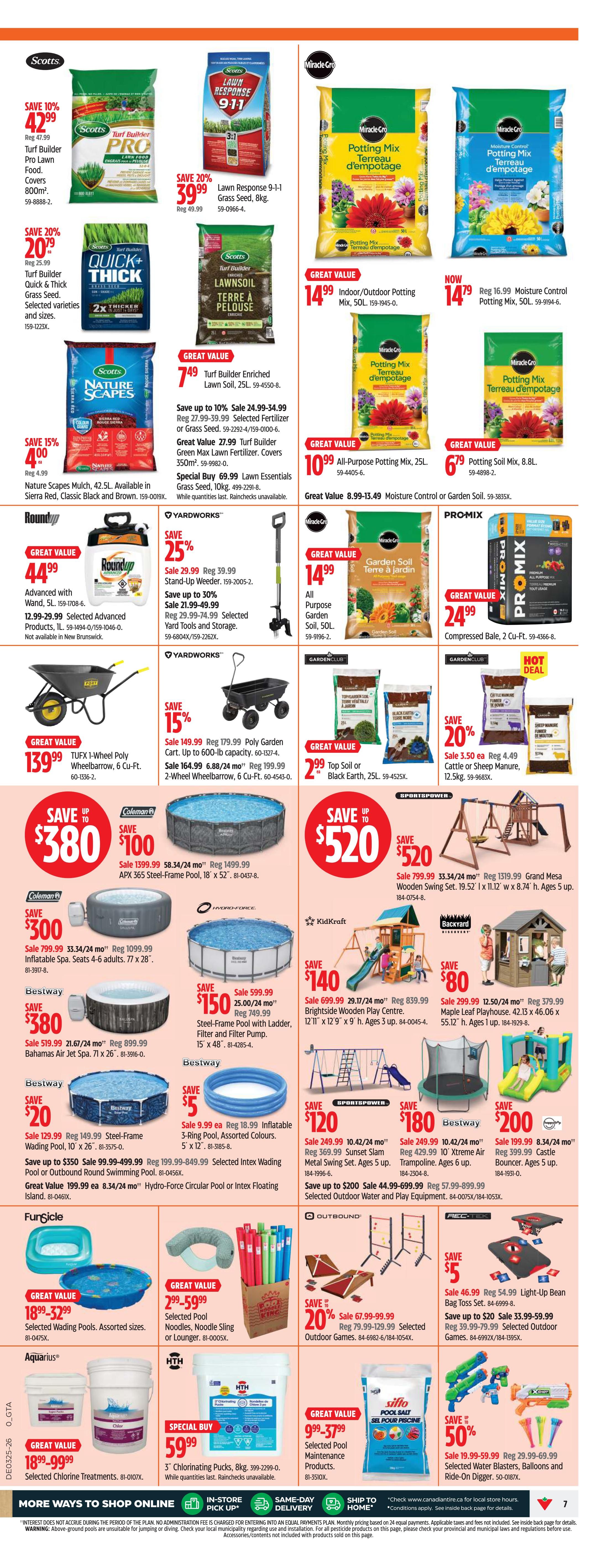 Canadian Tire flyer page 7 features a wide selection of gardening and outdoor products. Save up to $380 on Scotts Turf Builder PRO Lawn Food, now $42.99, and save 20% on Scotts Lawn Response 9-1-1 Grass Seed, $39.99. Miracle-Gro Potting Mix is available in 50L for $14.99, and Moisture Control Potting Mix for $14.79. Roundup Advanced with Wand is $44.99. Yardworks offers a 25% discount on Stand-Up Weeders, now $29.99, and selected Yard Tools and Storage are on sale. Save 15% on TUFX 1-Wheel Poly Wheelbarrow, $139.99, and 15% on Yardworks Poly Garden Carts, starting at $179.99. Pool and spa options include Coleman Inflatable Spas starting at $1099.99, Hydro-Force Steel-Frame Pools from $749.99, and Bestway Inflatable Wading Pools for $9.99. KidKraft play structures are on sale, with the Brightside Wooden Play Centre for $699.99 and Maple Leaf Playhouse for $299.99. SportsPower swing sets are discounted, including the Grand Mesa Wooden Swing Set for $1319.99 and the Sunset Slam Metal Swing Set for $369.99. Also featured are Funsicle Wading Pools, selected Pool Noodles, and Outdoor Games. Pool maintenance products include HTH Chlorinating Pucks for $59.99 and Silo Pool Salt. Save 50% on selected Water Blasters, Balloons and Ride-On Diggers.