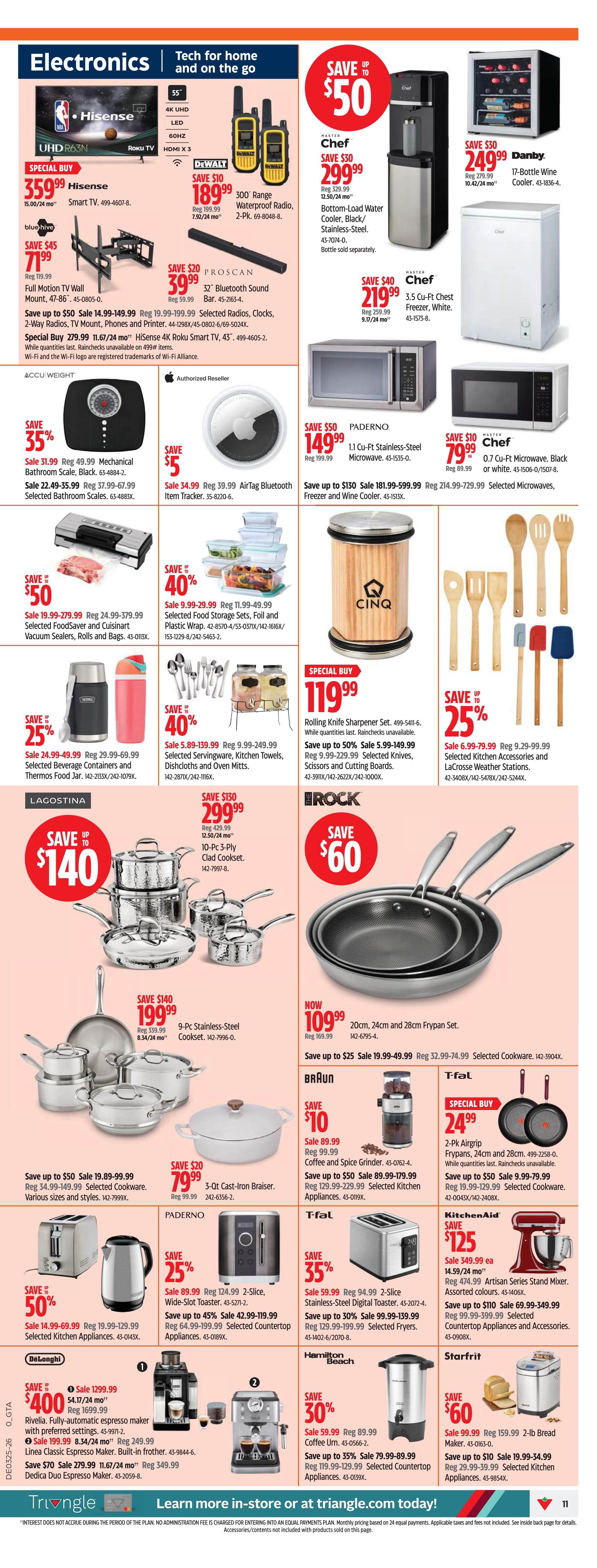 Page 11 of the Canadian Tire flyer featuring electronics and kitchenware. Deals include a Hisense 55' UHD R63N Roku TV for $359.99, a 300 Range Waterproof Radio 2-Pack for $189.99, and a Proscan 32' Bluetooth Sound Bar for $39.99. Master Chef offers a Bottom-Load Water Cooler for $299.99 and a 3.5 Cu-Ft Chest Freezer for $219.99. Danby presents a 17-Bottle Wine Cooler for $249.99. Kitchenware includes a Lagostina 10-Pc Clad Cookset for $299.99, a 9-Pc Stainless-Steel Cookset for $199.99, and a Brok 20cm, 24cm and 28cm Frypan Set for $109.99. Also featured are a Paderno 1.1 Cu-Ft Stainless-Steel Microwave for $149.99, a Braun 0.7 Cu-Ft Microwave for $79.99, a T-fal 2-Pc Airgrip Frypan Set for $24.99, and a 3-Qt Cast-Iron Braiser for $79.99. Small appliances on sale: a Mechanical Bathroom Scale for $35.99, an AirTag Bluetooth Item Tracker for $34.99, FoodSaver and Cuisinart Vacuum Sealers for $50 off, a CINQ Rolling Knife Sharpener Set for $119.99, selected beverage containers and thermoses for $25 off, selected serveware, kitchen towels, dishcloths and oven mitts for 40% off, selected knives, scissors and cutting boards for 40% off, selected kitchen accessories and Lacrosse weather stations for 25% off. DeLonghi offers a Rivella espresso maker for $400 off and a Linea Classic espresso maker for $199.99. Hamilton Beach Coffee Urn is 30% off, and a Starfrit 2-lb Bread Maker is $60. Selected kitchen appliances are up to 50% off, and selected countertop appliances are up to 45% off.
