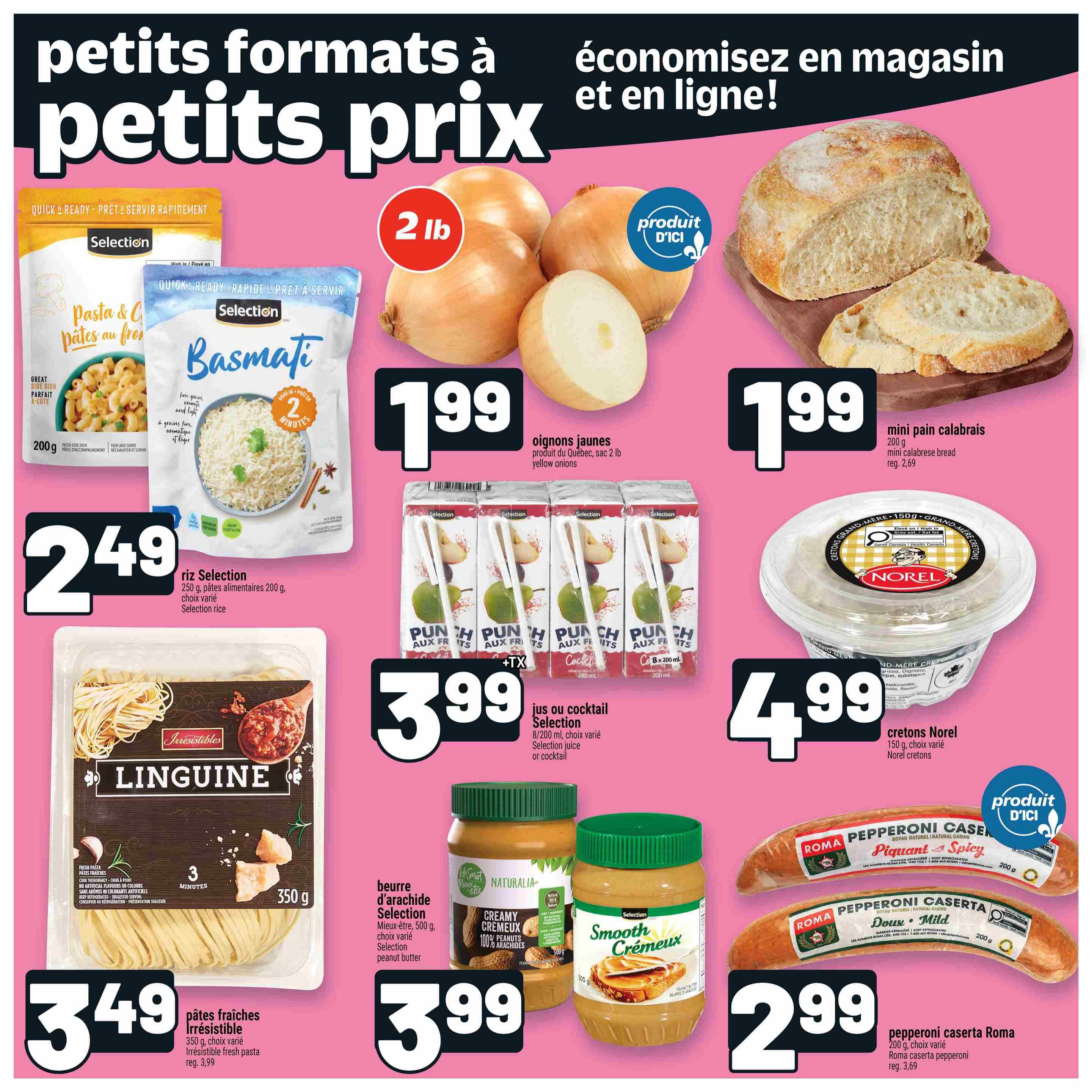 Metro weekly flyer specials page 4 features small formats at small prices. On sale are Selection Basmati rice for $2.49, yellow onions (2 lb bag) for $1.99, and mini Calabrese bread for $1.99 (regularly $2.69). Also featured are Selection juice or cocktail (8/200 ml) for $3.99, Irresistibles fresh pasta linguine (350 g) for $3.49 (regularly $3.99), Norel cretons (150 g) for $4.99, and Roma caserta pepperoni (200 g) for $2.99 (regularly $3.69). Selection creamy peanut butter (500 g) is also on special for $3.99.