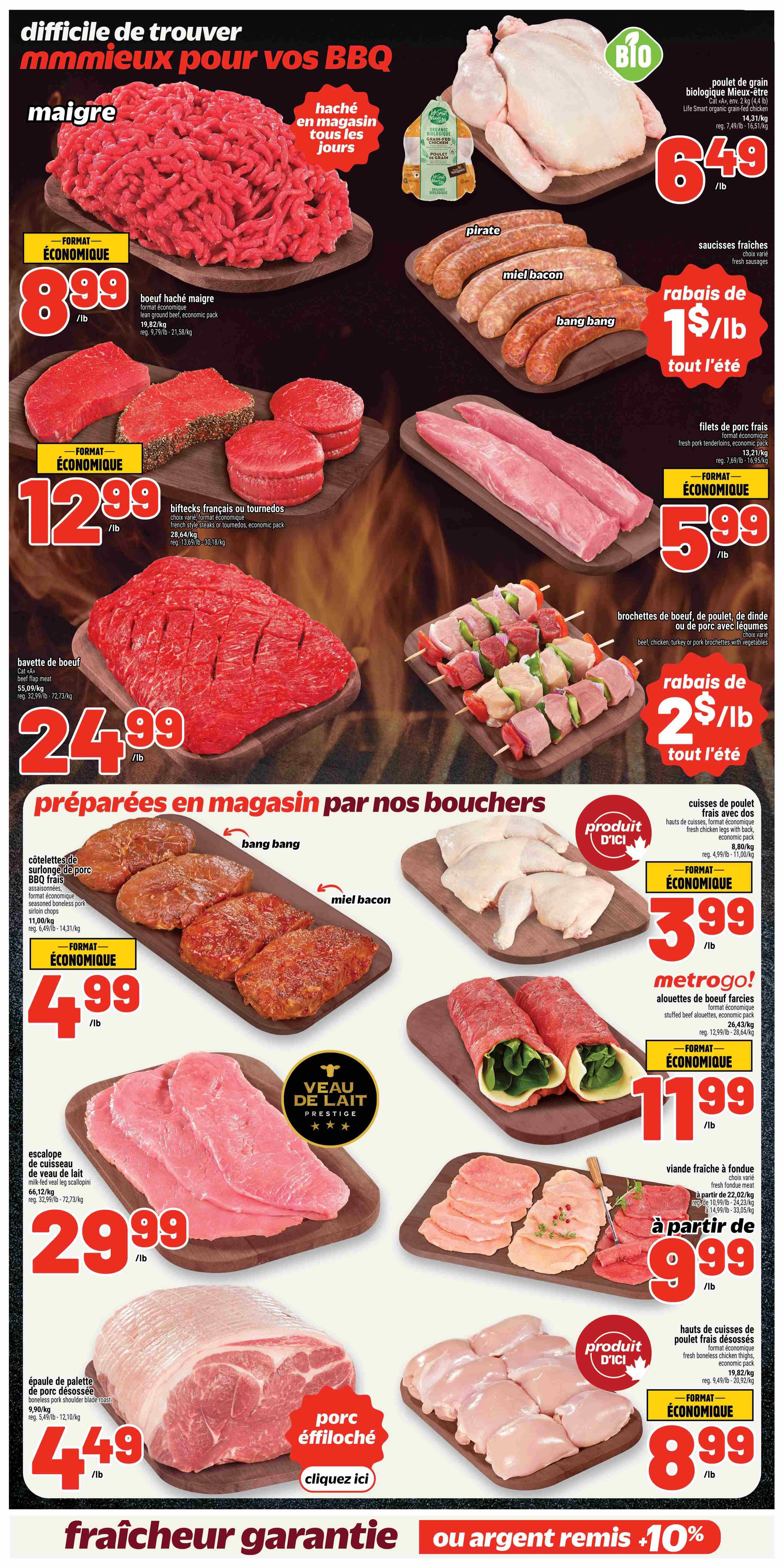 Metro weekly flyer specials page 8 features a variety of meat products perfect for BBQs. Highlights include lean ground beef for $8.99/lb, French style steaks or tournedos for $12.99/lb, and beef flap meat for $24.99/lb. Also featured are Bio organic grain-fed chicken for $6.49/lb, assorted sausages like pirate, miel bacon, and bang bang with a $1/lb discount. Fresh pork tenderloins are on sale for $5.99/lb. Prepared in-store items include pork loin chops for $4.99/lb, milk-fed veal scaloppini for $29.99/lb, and boneless pork shoulder blade roast for $4.49/lb. Additionally, there are beef, chicken, turkey, or pork brochettes with vegetables, fresh chicken legs with back for $3.99/lb, stuffed beef roulades for $11.99/lb, and assorted fresh fondue meats starting at $9.99/lb. The flyer also promotes a 'Freshness Guaranteed or 10% back' offer.
