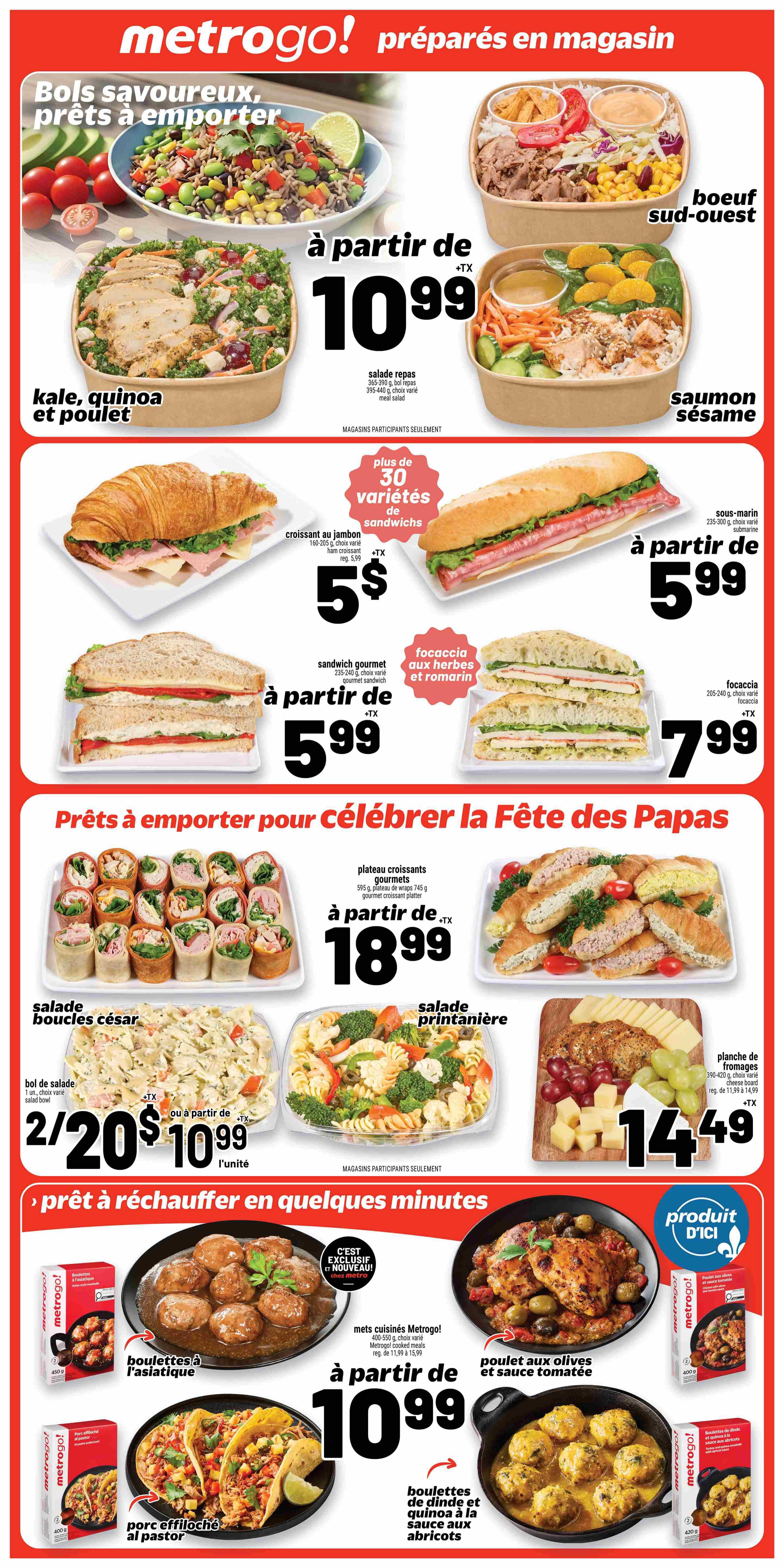 Metro weekly flyer specials page 15 features a variety of ready-to-eat meals and platters. Highlights include 'Southwest Beef' and 'Sesame Salmon' meal bowls starting at $10.99. Enjoy over 30 varieties of sandwiches, with 'Ham Croissant' sandwiches at $5 and 'Focaccia with Herbs and Rosemary' gourmet sandwiches starting at $5.99. Also available is 'Focaccia' for $7.99. For celebrations, find 'Gourmet Croissant Platters' starting at $18.99. Side options include 'Caesar Salad Bowl' at 2 for $20 or $10.99 each, and 'Spring Mix Salad' for $14.49, which includes a cheese board. Ready-to-heat meals include 'Metrogo! Cooked Meals' starting at $10.99, 'Asian-style Meatballs', 'Pulled Pork Al Pastor' tacos, 'Chicken with Olives and Tomato Sauce', and 'Quinoa and Turkey Meatballs in Apricot Sauce'.