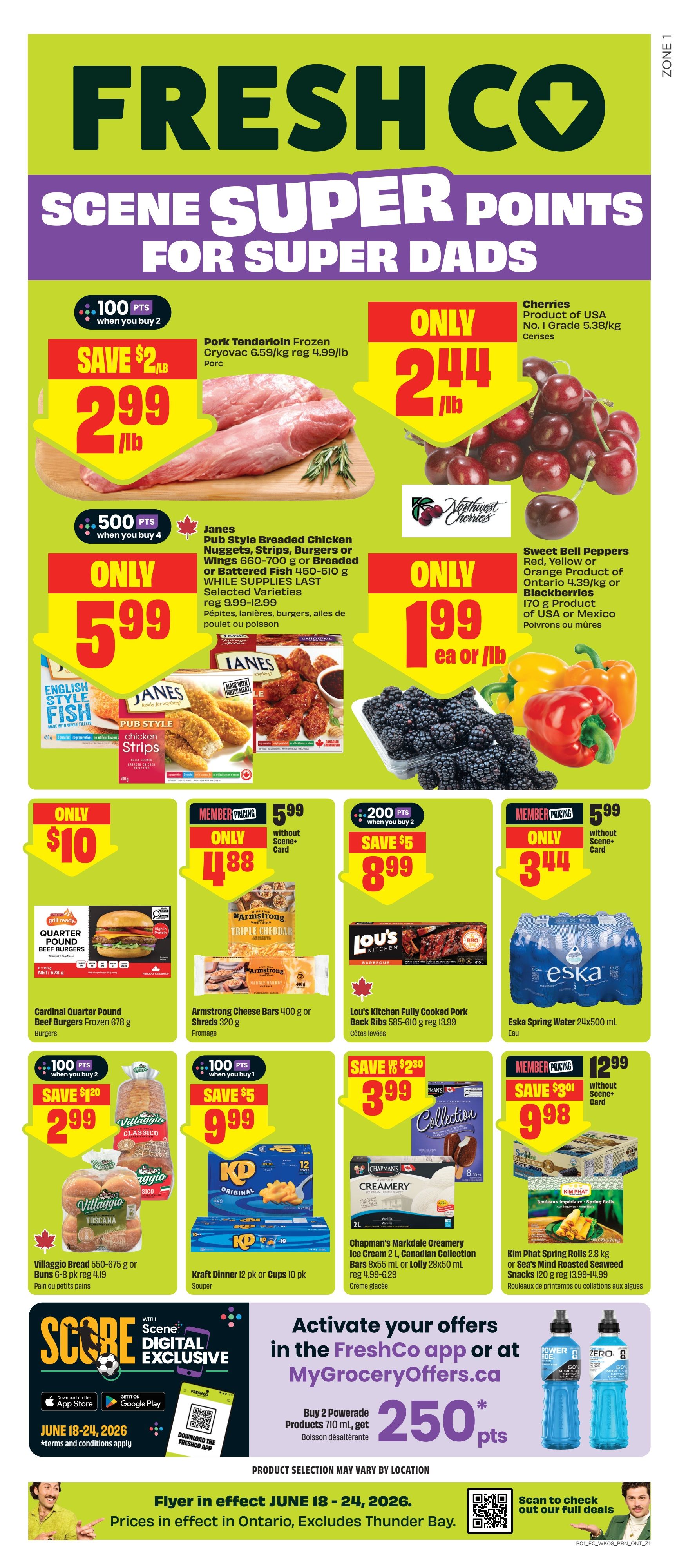 FreshCo Ontario flyer page 1 features 'Super Points for Super Dads' promotion. Deals include Pork Tenderloin frozen for $2.99/lb with a $2 savings, and Northwest Cherries from the USA for $2.44/lb. Janes Pub Style Breaded Chicken Nuggets, Strips, Burgers or Wings are $5.99 when you buy 4, earning 500 Scene+ points. Sweet Bell Peppers (red, yellow, or orange) are $1.99 each or per lb. Cardinal Quarter Pound Beef Burgers are only $10. Armstrong Cheese Bars (400g or Shreds 320g) are $4.88 with Scene+ card. Lou's Kitchen Fully Cooked Pork Ribs (585-610g) are $8.99 with a $5 savings when you buy 2, earning 200 Scene+ points. Eska Spring Water (24x500mL) is $3.44 with Scene+ card. Villaggio Bread (550-675g) or Buns (6-8pk) are $2.99 with a $1.20 savings when you buy 2, earning 100 Scene+ points. Kraft Dinner (12 pk or Cups 10 pk) is $9.99 with a $5 savings when you buy 1, earning 100 Scene+ points. Chapman's Markdale Creamery Ice Cream (2L) or Canadian Collection Bars (8x55mL or Lolly 28x50mL) are $3.99 with a $2.30 savings. Kim Phat Spring Rolls (2.8kg) or Sea's Mind Roasted Seaweed Snacks (120g) are $9.98 with a $3.01 savings when you buy 2, earning 200 Scene+ points. Activate offers in the FreshCo app or MyGroceryOffers.ca to buy 2 Powerade products (710ml) and get 250 Scene+ points. Flyer valid June 18-24, 2026.