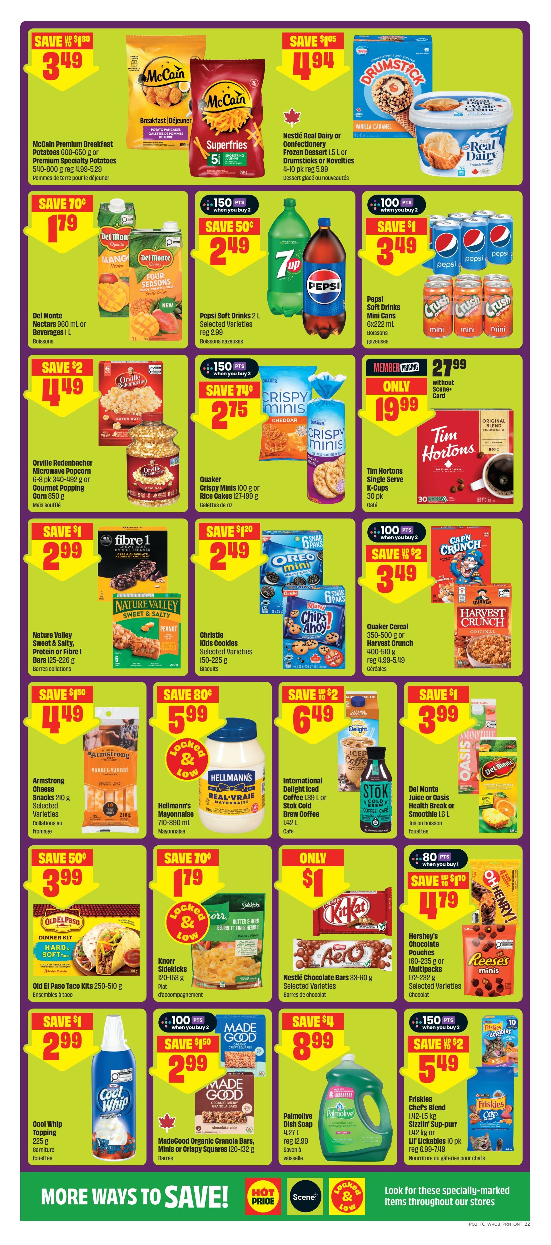 FreshCo Ontario flyer, page 4. Featured deals include McCain Premium Breakfast Potatoes or Specialty Potatoes for $3.49, save up to $1.80. Nestlé Real Dairy Frozen Dessert or Drumsticks/Novelties 4-10 pk for $4.94, save $1.05. Del Monte Nectars or Beverages 960 mL for $1.79, save $0.70. Pepsi Soft Drinks 2 L are $2.49, save $0.50 with 150 points when you buy 2. Pepsi Soft Drinks Mini Cans 6x222 mL are $3.49, save $1 with 100 points when you buy 2. Orville Redenbacher Microwave Popcorn 6-8 pk or Gourmet Popping Corn 850 g for $4.49, save $2. Quaker Crispy Minis 100 g or Rice Cakes 127-199 g for $2.75, save $0.70 with 150 points when you buy 3. Fibre 1 or Nature Valley Bars 125-226 g are $2.99, save $1. Christie Kids Cookies 150-225 g for $2.49, save $1.20. Tim Hortons Single Serve K-Cups 30 pk for $19.99, member pricing. Quaker Cereal 350-500 g or Harvest Crunch 400-510 g for $3.49, save $2. Armstrong Cheese Snacks 210 g for $4.49, save $1.50. Hellmann's Mayonnaise 710-890 mL for $5.99, save $0.80. International Delight Iced Coffee 1.89 L or Stok Cold Brew Coffee 1.42 L for $6.49, save $2. Del Monte Juice or Oasis Health Break or Smoothie 1.6 L for $3.99, save $1. Old El Paso Taco Kits 250-510 g for $3.99, save $0.50. Knorr Sidekicks 120-153 g for $1.79, save $0.70. Nestlé Chocolate Bars 33-60 g or Selected Varieties for $1. Friskies Chef's Blend 1.42-1.5 kg or Sizzlin' Sup-purr 1.42 kg or Lil' Lickables 10 pk for $5.49, save up to $2 with 150 points when you buy 2. MadeGood Organic Granola Bars, Minis or Crispy Squares 120-132 g for $2.99, save $1.50 with 100 points when you buy 2. Palmolive Dish Soap 4.27 L for $8.99, save $4. Hershey's Chocolate Pouches 160-235 g or Multipacks 172-232 g for $4.79, save $0.70 with 80 points when you buy 1.