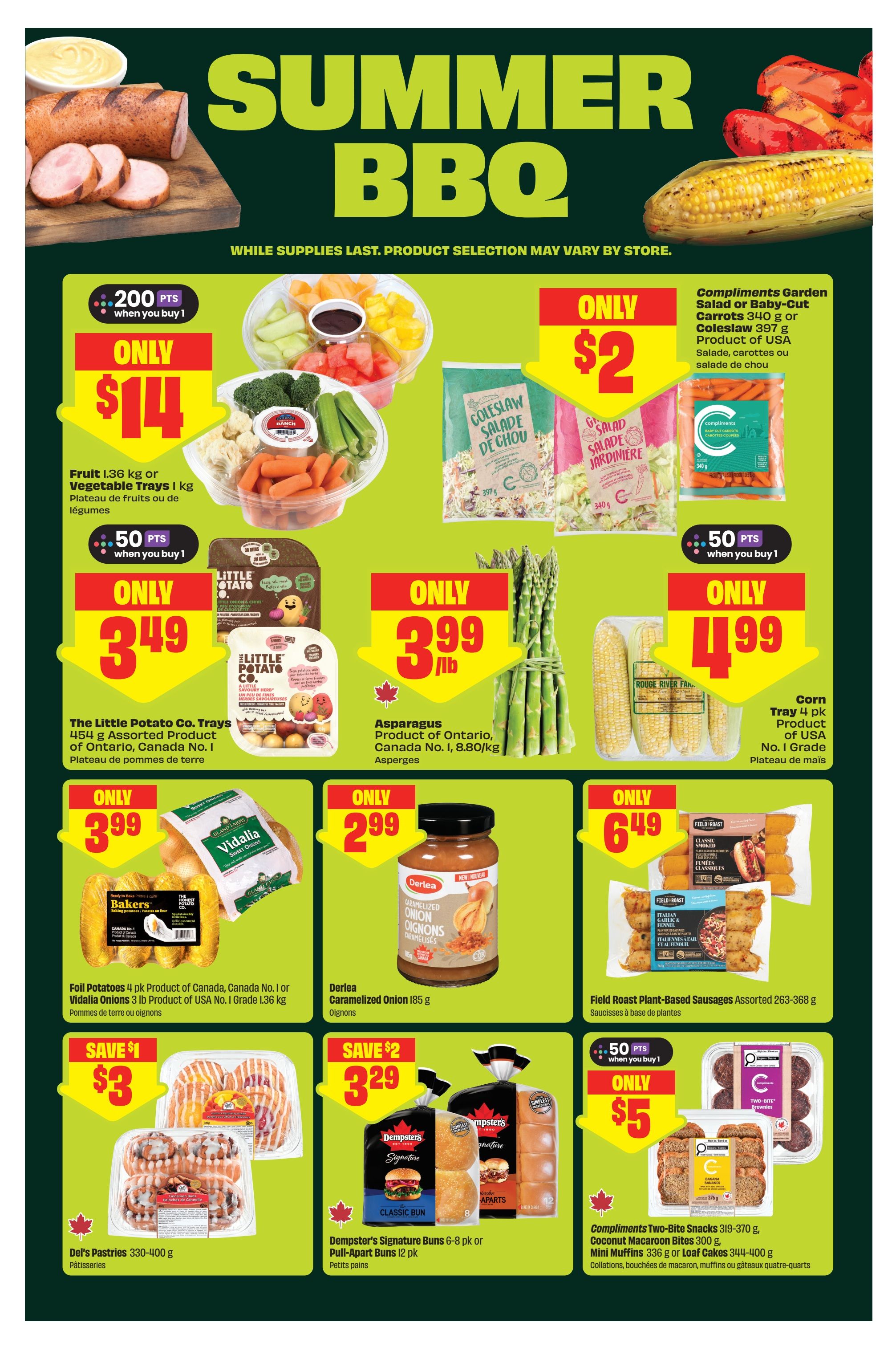 FreshCo Summer BBQ flyer page 5 features a variety of deals. Get 200 bonus points when you buy 1 Fruit 1.36 kg or Vegetable Trays for only $14. Compliments Garden Salad or Baby-Cut Carrots 340 g or Coleslaw 397 g are on sale for $2. The Little Potato Co. Trays 454 g Assorted Product of Ontario are $3.49 with 50 bonus points when you buy 1. Asparagus Product of Ontario, 8.80/kg is only $3.99/lb. Corn Tray 4 pk Product of USA No. 1 Grade is $1.99 with 50 bonus points when you buy 1. Bakers Foil Potatoes 4 pk Product of Canada, No. 1 or Vidalia Onions 3 lb Product of USA No. 1 Grade 1.36 kg are only $3.99. Derlea Caramelized Onion 185 g is $2.99. Field Roast Plant-Based Sausages Assorted 263-368 g are $6.49. Save $1 on Del's Pastries 330-400 g for $3. Save $2 on Dempster's Signature Buns 6-8 pk or Pull-Apart Buns 12 pk for $3.29. Get 50 bonus points when you buy 1 Compliments Two-Bite Snacks 319-370 g, Coconut Macaroon Bites 300 g, or Mini Muffins 336 g or Loaf Cakes 344-400 g for only $5.