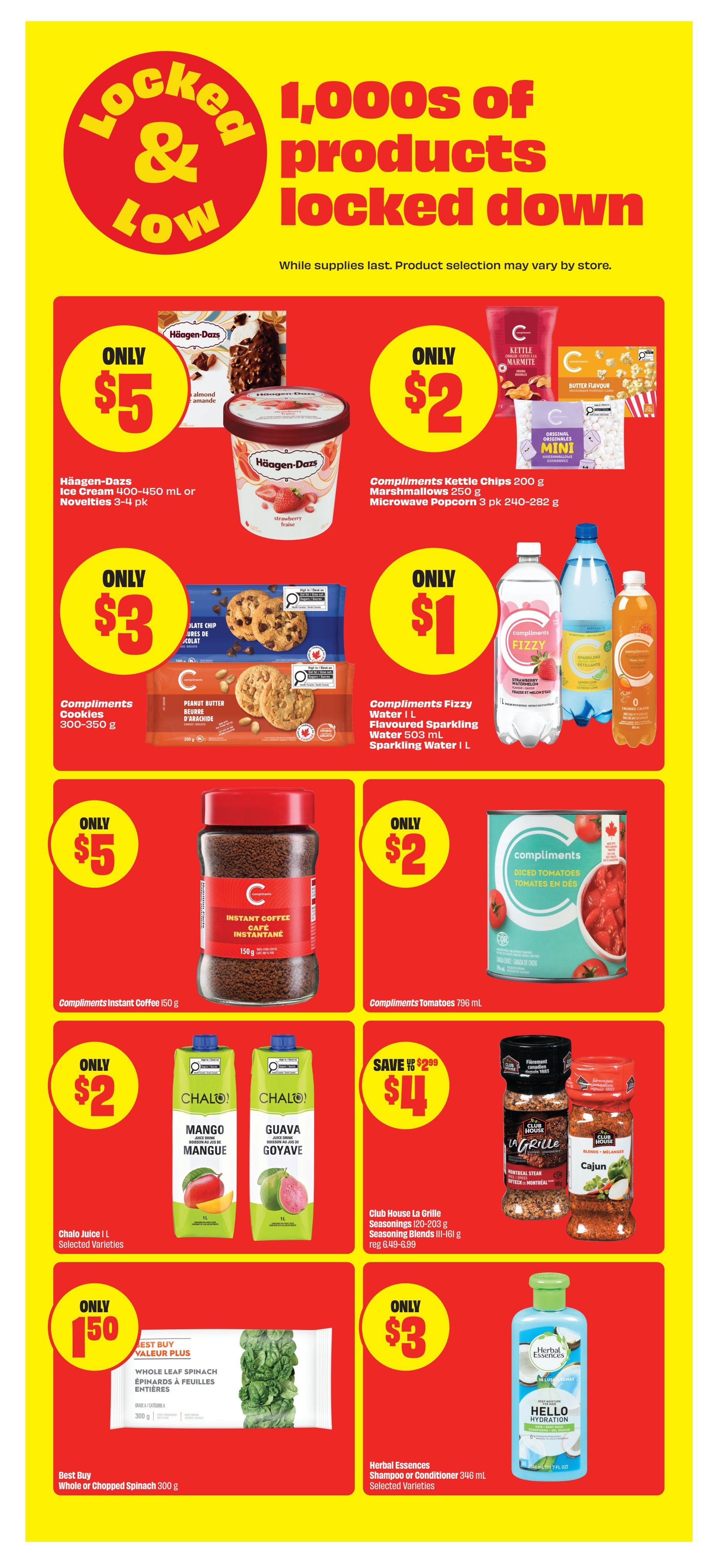 FreshCo flyer page 7 featuring 'Locked & Low' prices. Deals include Häagen-Dazs Ice Cream 400-450 ml or Novelties 3-4 pk for only $5, Compliments Kettle Chips 200 g, Marshmallows 250 g, and Microwave Popcorn 3 pk 240-282 g for only $2. Compliments Cookies 300-350 g are $3. Compliments Fizzy Water 1 L and Sparkling Water 503 mL are only $1. Compliments Instant Coffee 150 g is $5. Compliments Diced Tomatoes 796 mL are $2. Chalo! Juice 1 L, selected varieties, is $2. Club House La Grille Seasonings 120-203 g are on sale for $4, down from $6.49-6.99. Best Buy Whole or Chopped Spinach 300 g is only $1.50. Herbal Essences Shampoo or Conditioner 346 mL, selected varieties, is $3.