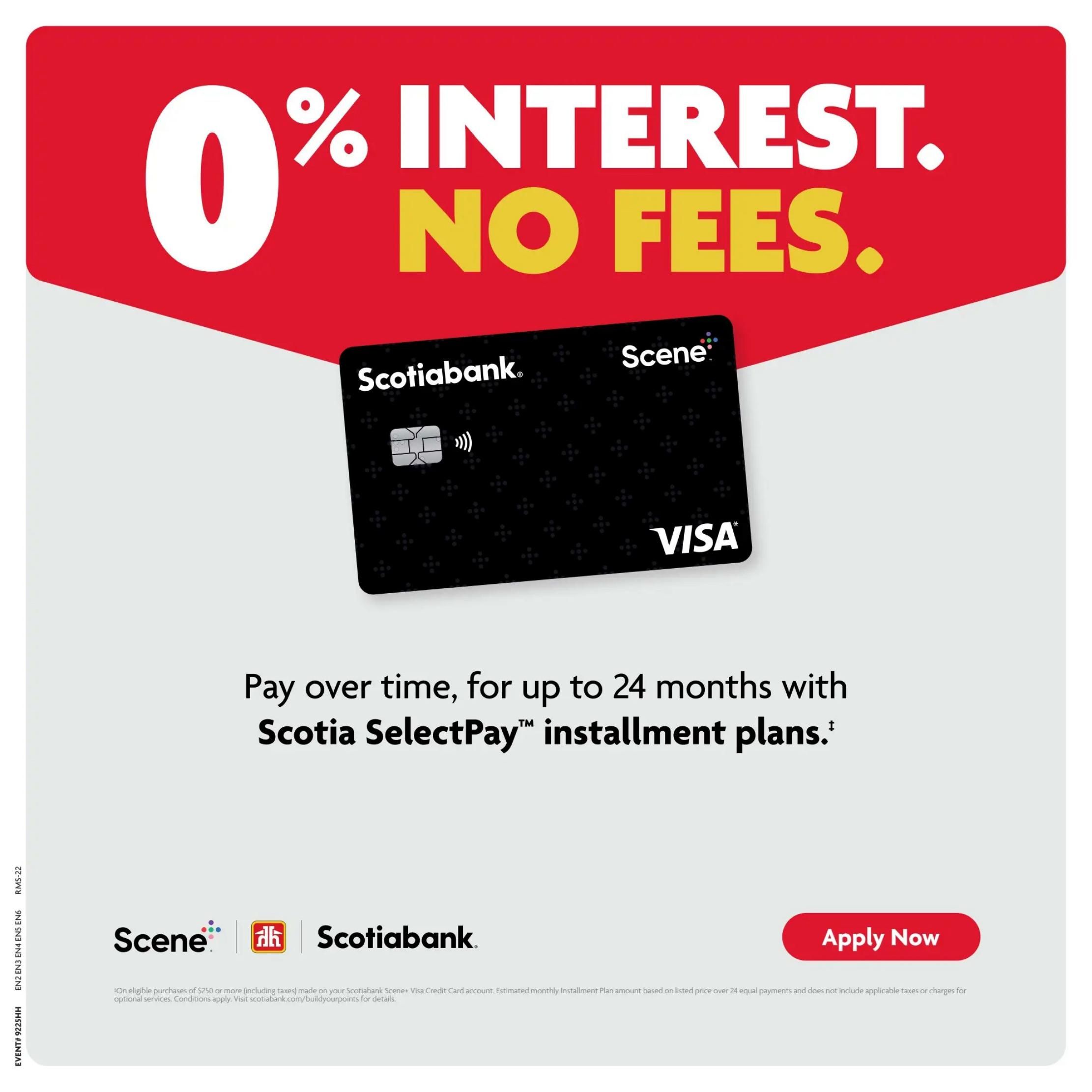 Home Hardware flyer page 16: Advertisement for Scotiabank Scene+ Visa Credit Card offering 0% interest and no fees. Pay over time for up to 24 months with Scotia SelectPay installment plans. Apply now button is visible. Small print at the bottom states that on eligible purchases of $250 or more (including taxes) made on your Scotiabank Scene+ Visa Credit Card account, the estimated monthly installment plan amount is based on the listed price over 24 equal payments and does not include applicable taxes or charges for optional services. Visit scotiabank.com/buildyourpoints for details.
