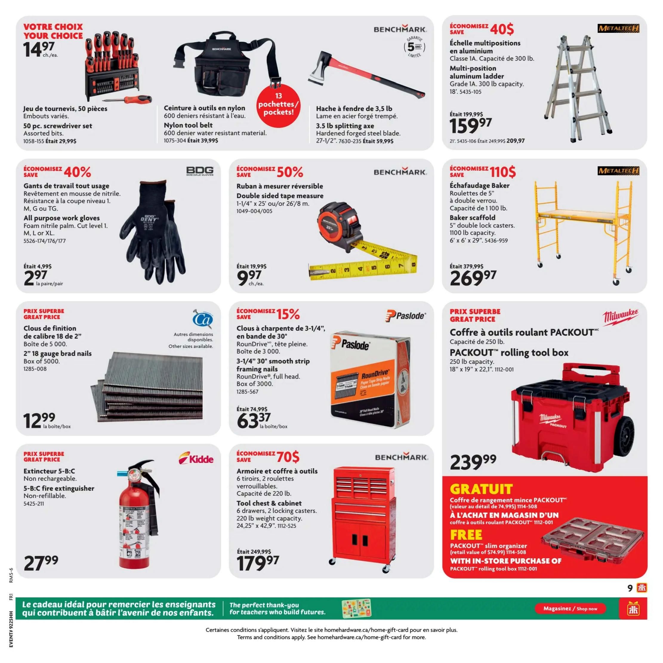 Home Hardware flyer page 13 featuring various tools and equipment. Your choice 50-piece screwdriver set for $14.97. Nylon tool belt for $19.97. Benchmark 3.5 lb splitting axe with hardened forged steel blade for $59.97. Metaltech multi-position aluminum ladder, 18', 300 lb capacity, on sale for $159.97 (save $40). BDG all-purpose work gloves, foam nitrile palm, cut level 1, available in M, L, or XL, for $2.97 per pair (save 40%). Benchmark double-sided tape measure, 1-1/4' x 25' or 26'/8 m, for $9.97 each (save 50%). Metaltech Baker scaffold with 5' double lock casters, 1100 lb capacity, 6' x 29', for $269.97 (save $110). Paslode 3-1/4' 30° smooth strip framing nails, RoundDrive, full head, box of 3000, for $63.37 per box (save 15%). Milwaukee PACKOUT rolling tool box, 250 lb capacity, 18' x 19' x 22.1', available for $239.99. With in-store purchase of PACKOUT rolling tool box, receive a FREE PACKOUT slim organizer (retail value $74.99). Great Price: 2' 18 gauge brad nails, box of 5000, for $12.99 per box. Kidde 5-B:C fire extinguisher, non-rechargeable, for $27.99. Benchmark 6-drawer, 2 locking casters tool chest & cabinet, 220 lb weight capacity, 24.25' x 42.9', for $179.97 (save $70).