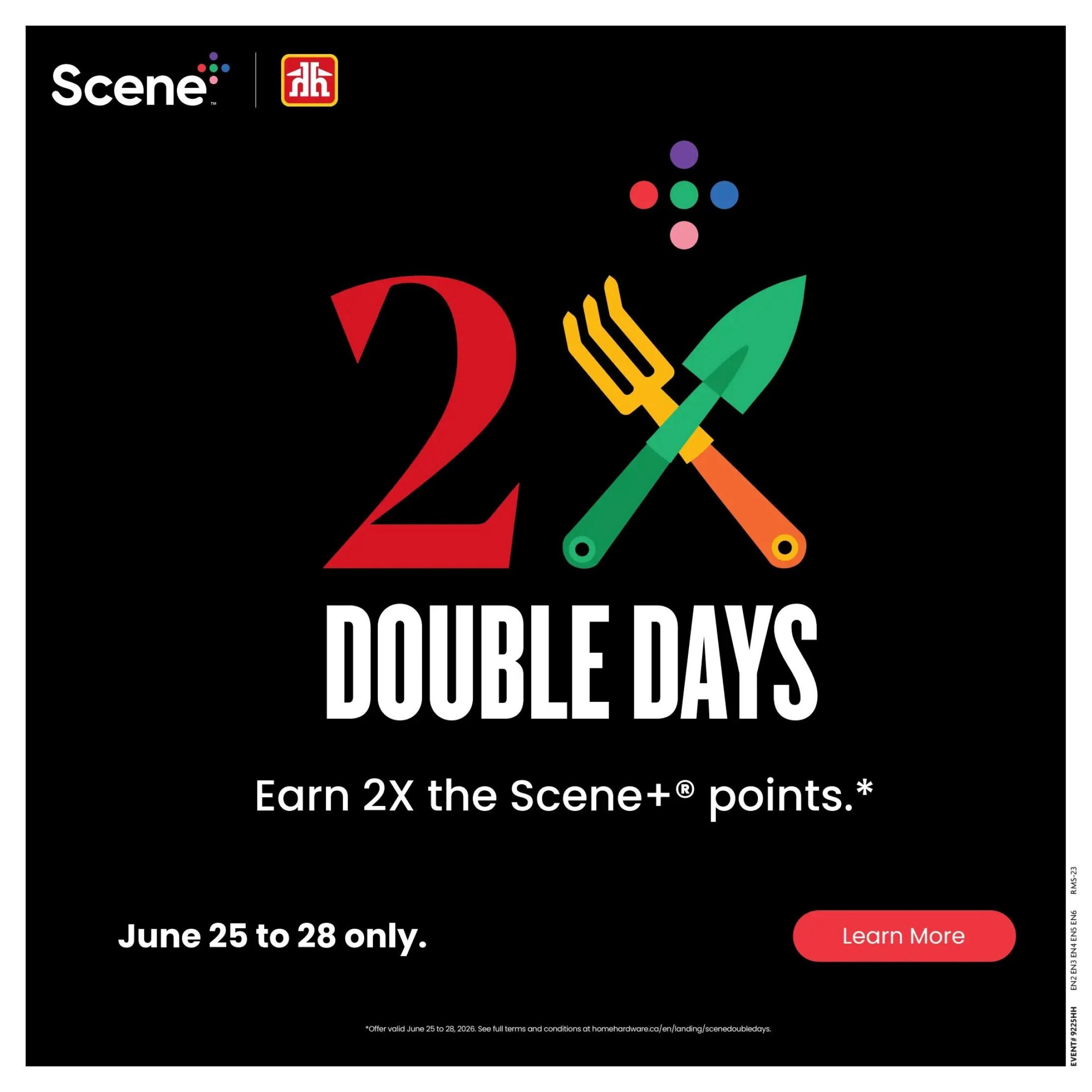 Home Hardware flyer special: Earn 2X the Scene+ points during Double Days from June 25 to 28 only. Learn More button available. Offer valid June 25 to 28, 2026. See full terms and conditions at homehardware.ca/en/landing/scenedoubledays.