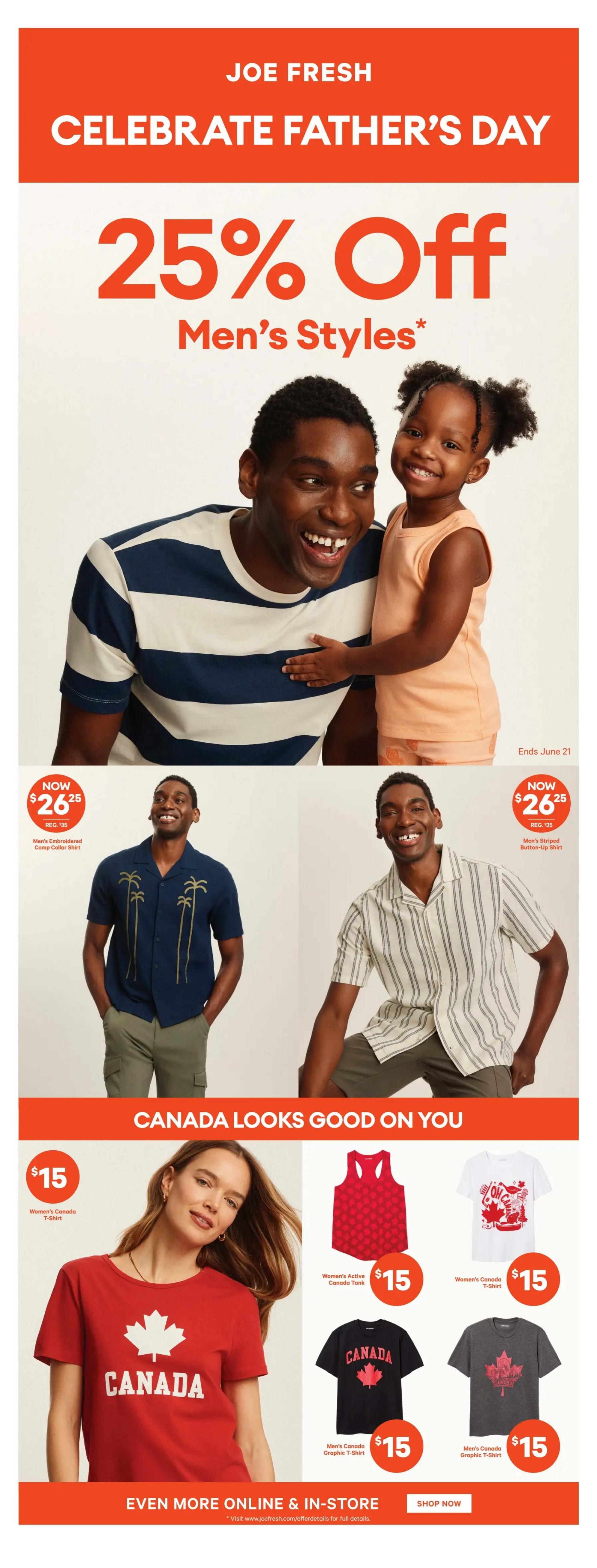Joe Fresh Father's Day Sale: Celebrate Father's Day with 25% off men's styles, ending June 21. Featured items include Men's Embroidered Comp Collar Shirt now $26.25 (regular $35) and Men's Striped Button-Up Shirt now $26.25 (regular $35). Also available are various Canada-themed apparel for $15 each, including Women's Canada T-Shirt, Women's Active Canada Tank, Women's Canada T-Shirt, Men's Canada Graphic T-Shirt in black, and Men's Canada Graphic T-Shirt in charcoal. Shop more online and in-store.