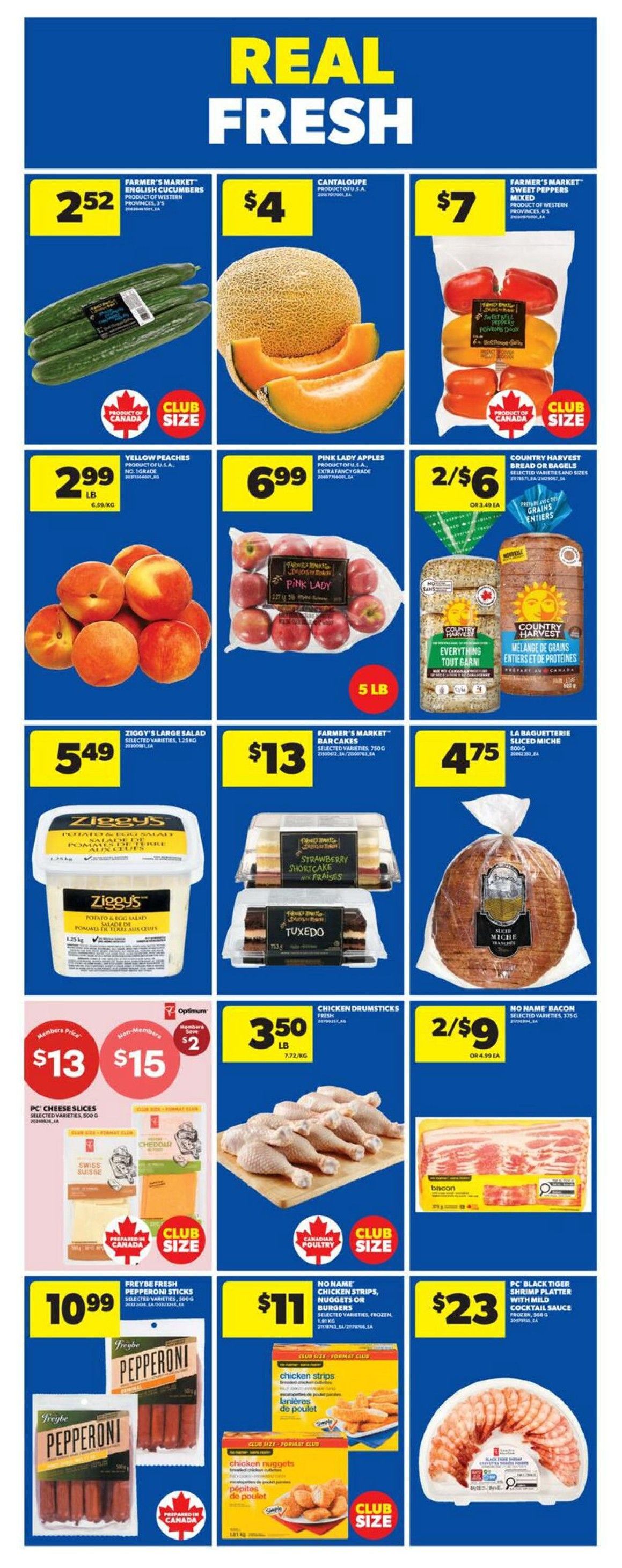 Wholesale Club weekly flyer specials page 2 features Farmer's Market English Cucumbers for $2.52, Cantaloupe for $4, and Farmer's Market Mixed Sweet Peppers for $7. Also available are Yellow Peaches for $2.99 per lb, Pink Lady Apples for $6.99 for a 5 lb bag, and Country Harvest Bread or Bagels for 2 for $6. Ziggy's Large Salad is $5.49. Farmer's Market Bar Cakes are $13. La Baguetterie Sliced Miche bread is $4.75. PC Cheese Slices are $13 for members and $15 for non-members. Fresh Chicken Drumsticks are $3.50 per lb. No Name Bacon is 2 for $9. Freybe Fresh Pepperoni Sticks are $10.99. No Name Chicken Strips, Nuggets or Burgers are $11. PC Black Tiger Shrimp Platter with mild cocktail sauce is $23.