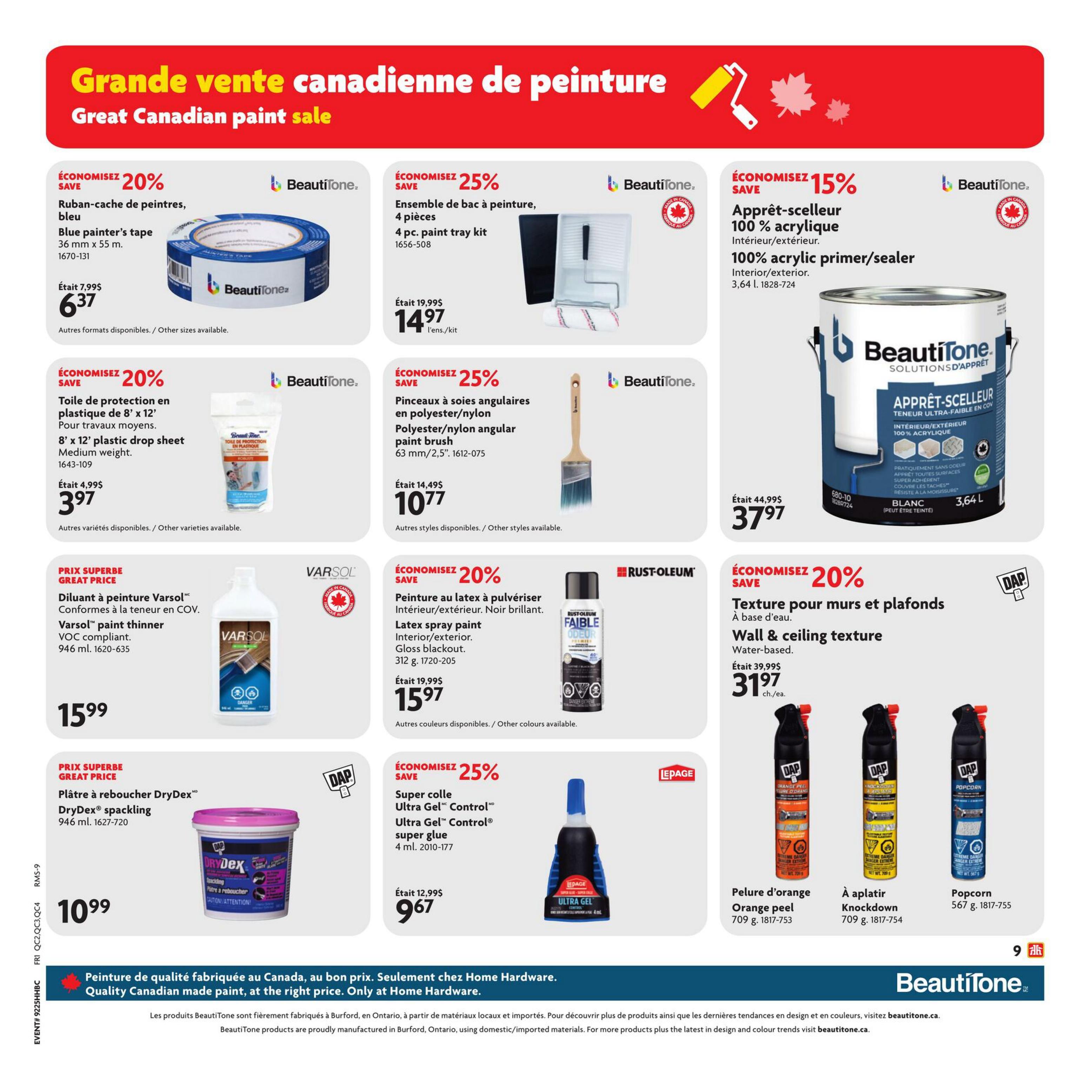 Home Hardware Great Canadian paint sale flyer page 11 features a variety of paint and related products. Save 20% on BeautiTone blue painter's tape, now $6.37. Save 20% on 8' x 12' plastic drop sheets, now $3.97. Save 25% on a 4 pc. paint tray kit for $14.97. Save 15% on BeautiTone 100% acrylic primer/sealer (interior/exterior, 3.64 L) for $37.97. Save 25% on polyester/nylon angular paint brushes (63 mm/2.5') for $10.77. Save 20% on latex spray paint (interior/exterior, gloss black, 312 g) for $15.97. Great price on Varsol paint thinner (VOC compliant, 946 ml) for $15.99. Great price on DryDex spackling (946 ml) for $10.99. Save 25% on Lepage Ultra Gel Control super glue (4 ml) for $9.67. Also featured are DAP Wall & ceiling texture (water-based) for $31.97, and DAP spray texture in Orange peel, Knockdown, and Popcorn finishes, priced at $31.97 each. Quality Canadian made paint is available at the right price, only at Home Hardware.