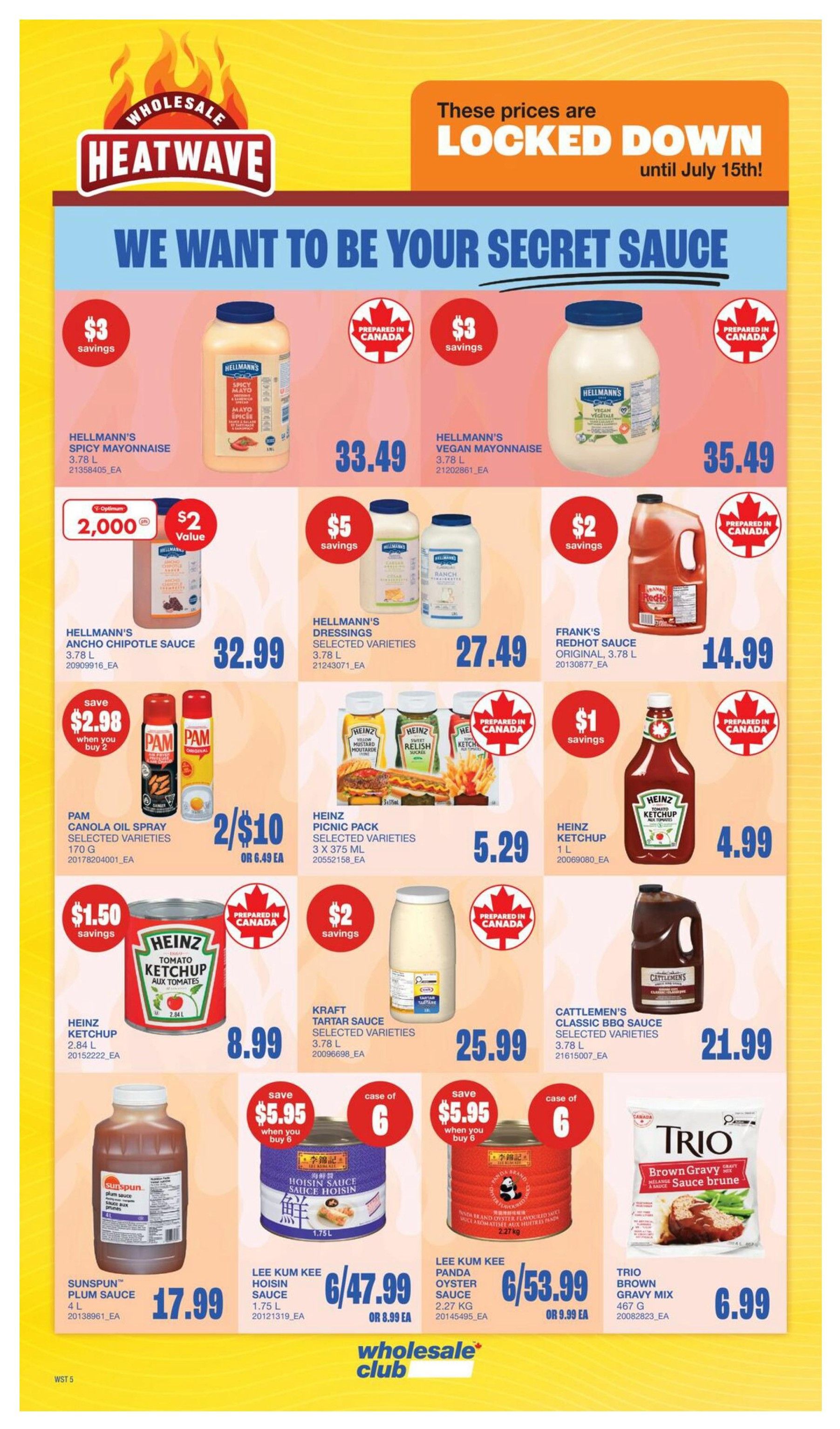 Wholesale Club flyer page 13 featuring 'Heatwave' specials with prices locked down until July 15th. Offers include Hellmann's Spicy Mayonnaise 3.78 L for $33.49 with $3 savings, Hellmann's Vegan Mayonnaise 3.78 L for $35.49 with $3 savings, and Hellmann's Ancho Chipotle Sauce 3.78 L for $32.99. Also featured are Hellmann's Dressings 3.78 L for $27.49 with $5 savings, and Frank's Redhot Sauce Original 3.78 L for $14.99 with $2 savings. Pam Canola Oil Spray selected varieties 170 G are 2 for $10 or $6.49 each, with a save $2.98 when you buy 2 offer. Heinz Picnic Pack selected varieties 3 x 375 ML is $5.29. Heinz Ketchup 2.84 L is $8.99 with $1.50 savings, and Heinz Ketchup 1 L is $4.99 with $2 savings. Kraft Tartar Sauce selected varieties 3.78 L is $25.99 with $2 savings. Cattlemen's Classic BBQ Sauce selected varieties 3.78 L is $21.99. Sunspun Plum Sauce 4 L is $17.99. Lee Kum Kee Hoisin Sauce 1.75 L is 6 for $47.99 or $8.99 each, with a save $5.95 when you buy 6 offer. Lee Kum Kee Panda Oyster Sauce 2.27 KG is 6 for $53.99 or $9.99 each, with a save $5.95 when you buy 6 offer. Trio Brown Gravy Mix 467 G is $6.99.