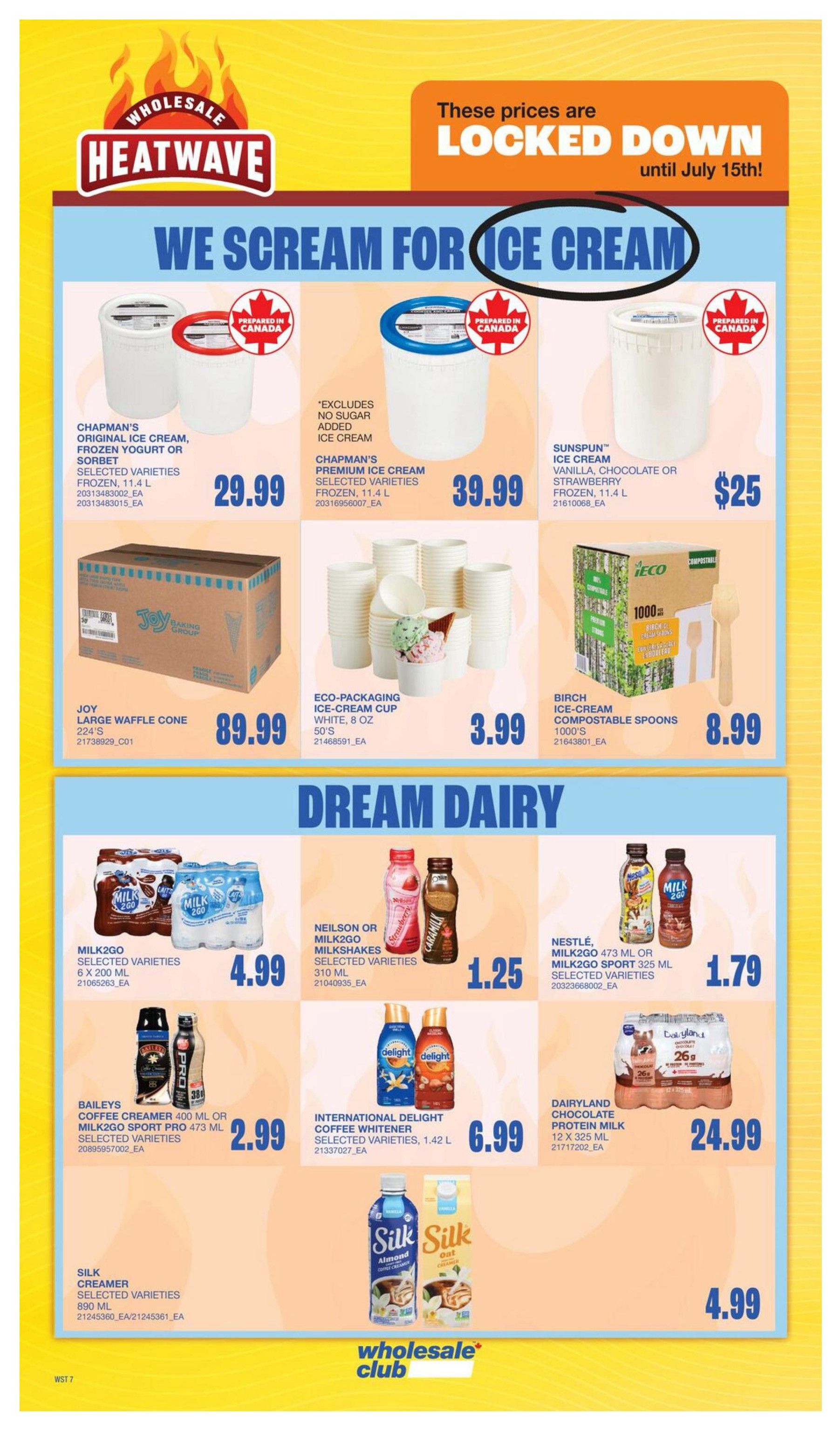 Wholesale Club Heatwave flyer specials page 15, featuring ice cream and dairy products. 'We Scream for Ice Cream' section includes Chapman's Original Ice Cream, Yogurt or Sorbet for $29.99, Chapman's Premium Ice Cream for $39.99, and Sunspun Ice Cream (Vanilla, Chocolate or Strawberry) for $25. Also available are Joy Large Waffle Cones for $89.99 and Eco-Packaging Ice Cream Cups for $3.99. Birch Ice Cream Compostable Spoons are $8.99. The 'Dream Dairy' section offers Milk2Go selected varieties for $4.99, Neilson or Milk2Go Milkshakes for $1.25, Nestlé Milk2Go 473 ml or Milk2Go Sport 325 ml for $1.79, Baileys Coffee Creamer 400 ml or Milk2Go Sport Pro 473 ml for $2.99, International Delight Coffee Whitener for $6.99, Dairyland Chocolate Protein Milk (12 x 325 ml) for $24.99, and Silk Creamer selected varieties (890 ml) for $4.99. Prices are locked down until July 15th.
