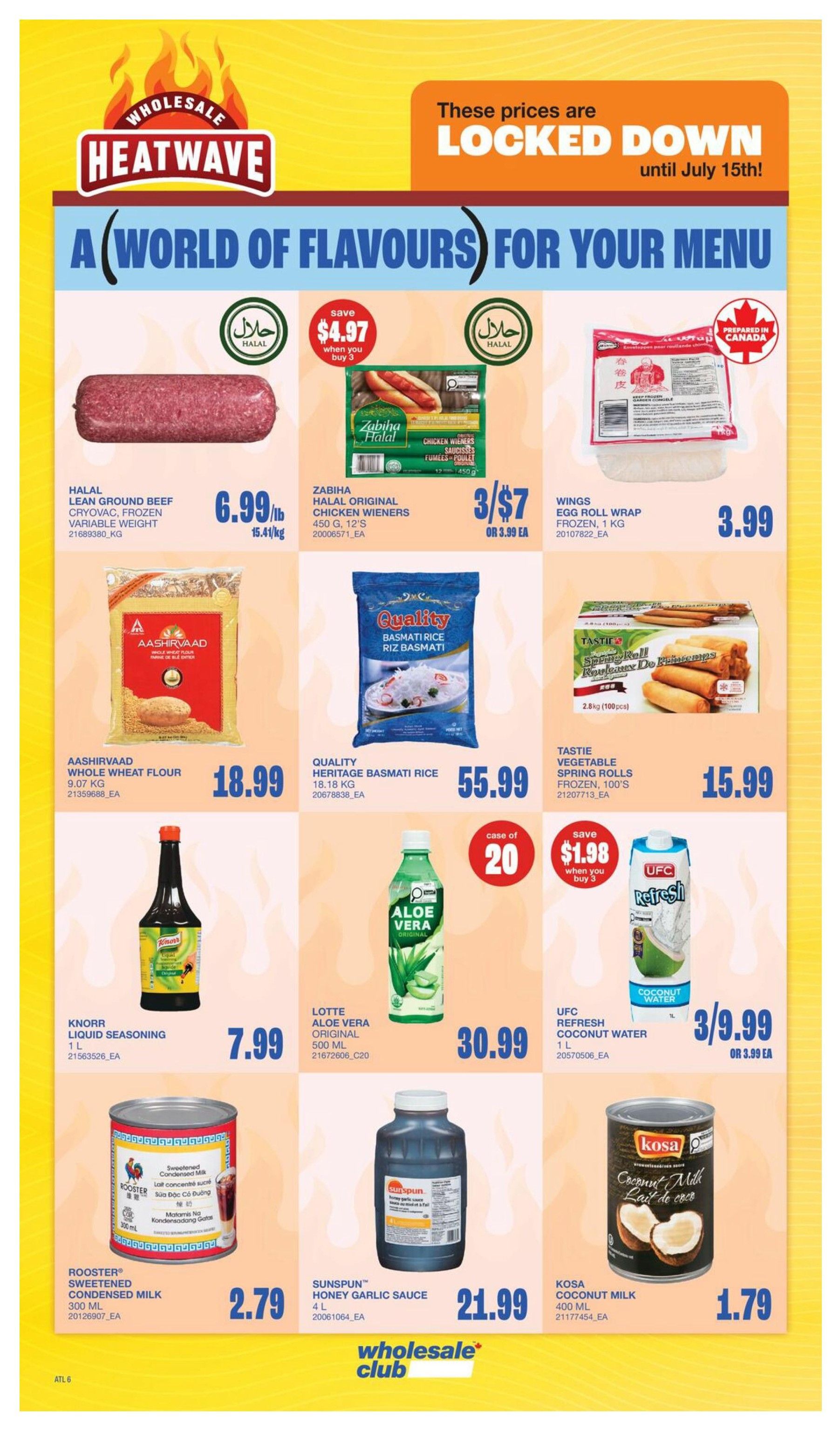 Wholesale Club Atlantic Canada flyer page 12 features a 'Heatwave' sale with prices locked down until July 15th. Deals include Halal lean ground beef at $6.99/lb, Zabiha Halal original chicken wieners 3 for $7, and Wings egg roll wrap frozen 1 kg for $3.99. Also featured are Aashirvaad whole wheat flour 9.07 kg for $18.99, Quality Heritage basmati rice 18.18 kg for $55.99, and Tasti vegetable spring rolls frozen 100's for $15.99. Beverage deals include Lotte Aloe Vera original 500 ml for $30.99, UFC Refresh coconut water 1 L for 3 for $9.99 (or $3.99 each), and a case of 20 bottles of Aloe Vera for $1.98 off when you buy 3. Other items on sale are Knorr liquid seasoning 1 L for $7.99, Rooster sweetened condensed milk 300 ml for $2.79, and Sunspun honey garlic sauce 4 L for $21.99. Kosa coconut milk 400 ml is priced at $1.79.