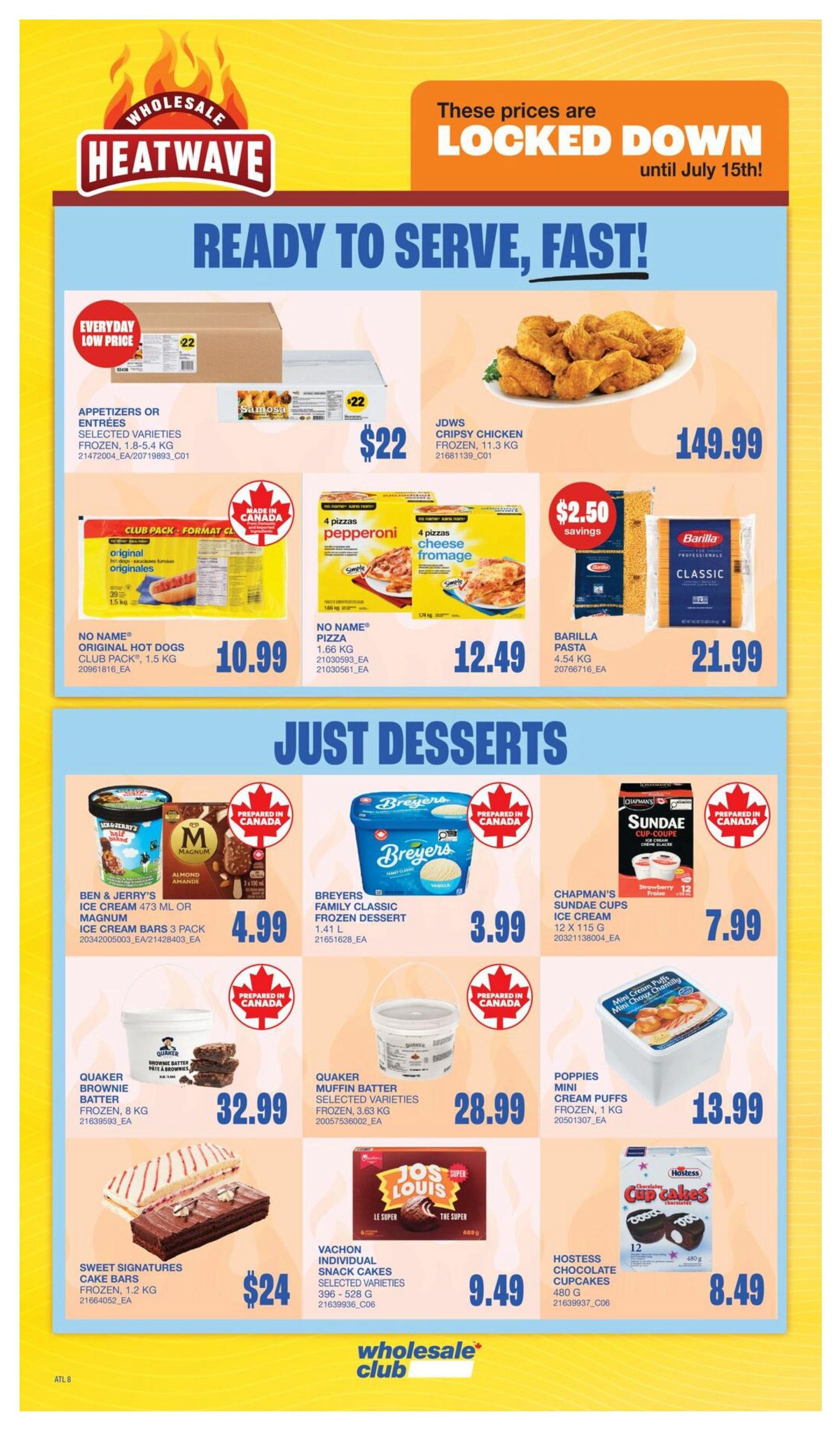 Wholesale Club Atlantic Canada flyer page 14 features 'Ready to Serve, Fast!' section with appetizers and desserts. Deals include Appetizers or Entrees selected varieties frozen for $22, JDWS Crispy Chicken frozen 11.3 kg for $149.99, No Name Original Hot Dogs club pack 1.5 kg for $10.99, and No Name Pizza 1.66 kg for $12.49. Barilla Pasta 4.54 kg is $21.99 with $2.50 savings. Desserts include Ben & Jerry's or Magnum Ice Cream bars 3 pack for $4.99, Breyers Family Classic Frozen Dessert 1.41 L for $3.99, Chapman's Sundae Cups ice cream 12 x 115 g for $7.99. Also featured are Quaker Brownie Batter frozen 8 kg for $32.99, Quaker Muffin Batter selected varieties frozen 3.63 kg for $28.99, Poppies Mini Cream Puffs frozen 1 kg for $13.99, Sweet Signatures Cake Bars frozen 1.2 kg for $24, Vachon Individual Snack Cakes 396-528 g for $9.49, and Hostess Chocolate Cupcakes 480 g for $8.49. Prices are locked down until July 15th.