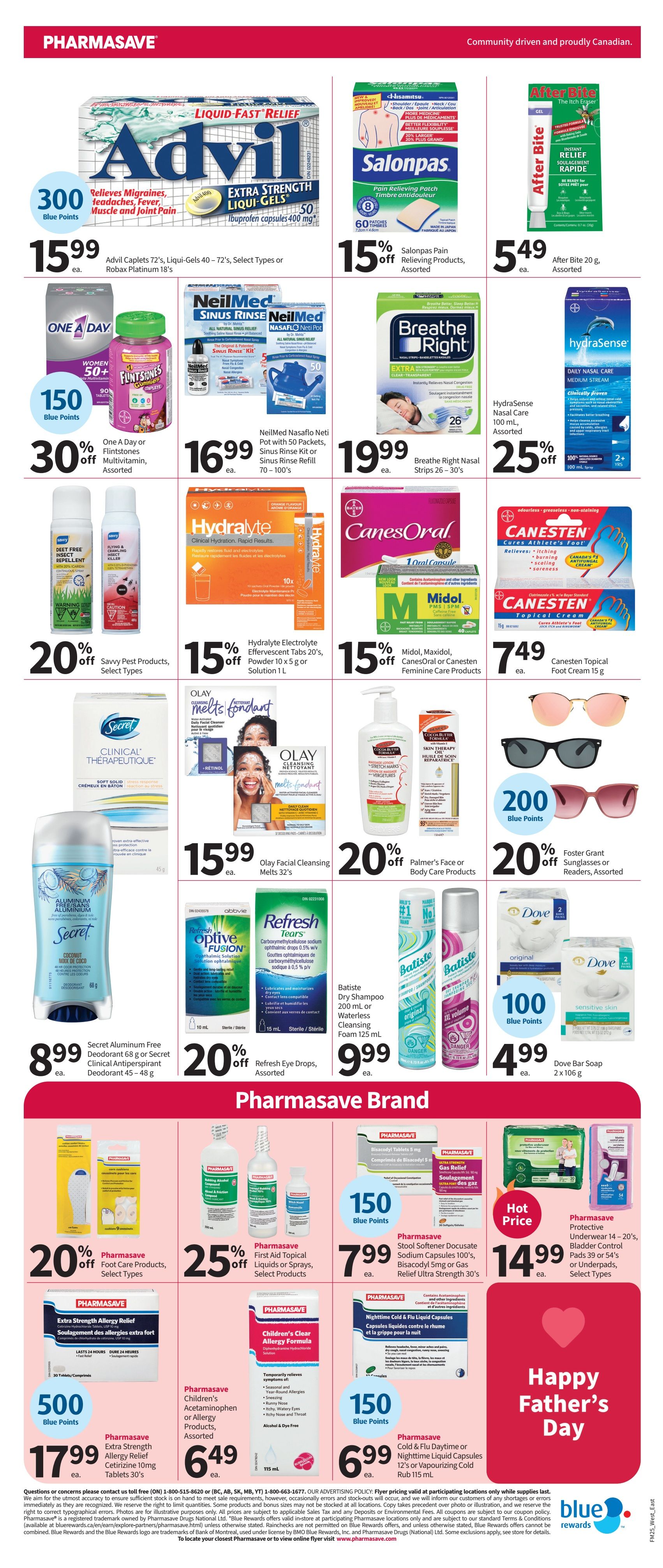 Pharmasave flyer page 3 features Advil Liqui-Gels 72's for $15.99, Salonpas Pain Relieving Patch 8's for $5.49 with 15% off, and After Bite 20g for $5.49. Also available are One A Day or Flintstones Multivitamins with 30% off, NeilMed NasaFlo Neti Pot with 50 packets for $16.99, Breathe Right Nasal Strips 26-30's for $19.99, and Hydrasense Nasal Care 100 mL for $25.99 with 25% off. Other deals include Savvy Pest Products with 20% off, Hydralyte Electrolyte Powder 10 x 5 g or Solution 1 L for $15.99 with 15% off, and Midol, Maxidol, CanesOral or Canesten Feminine Care Products for 15% off. Canesten Topical Foot Cream 15 g is $7.49. Secret Aluminum Free Deodorant 68 g or Secret Clinical Antiperspirant Deodorant 45-48 g is $8.99. Olay Facial Cleansing Melts 32's are $15.99. Palmer's Face or Body Care Products are 20% off. Foster Grant Sunglasses or Readers are 20% off with 200 Blue Points. Refresh Eye Drops are 20% off. Batiste Dry Shampoo 200 mL or Waterless Cleansing Foam 125 mL is $9.99. Dove Bar Soap 2 x 106 g is $4.99 with 100 Blue Points. Pharmasave Brand deals include Foot Care Products, Select Types for 20% off, First Aid Topical Liquids or Sprays, Select Products for 25% off, Pharmasave Stool Softener Capsules 100's, Bisacodyl 5mg or Gas Relief Ultra Strength 30's for $7.99 with 150 Blue Points. Pharmasave Extra Strength Allergy Relief Cetirizine 10mg Tablets 30's is $17.99 with 500 Blue Points. Pharmasave Children's Acetaminophen or Allergy Products, Assorted is $6.49. Pharmasave Cold & Flu Daytime or Nighttime Liquid Capsules 12's or Vaporizing Rub 115 mL is $6.99 with 150 Blue Points. Pharmasave Protective Underwear 14-20's, Bladder Control Pads 39 or 54's or Underpads, Select Types is $14.99 (Hot Price). Features Happy Father's Day messaging.