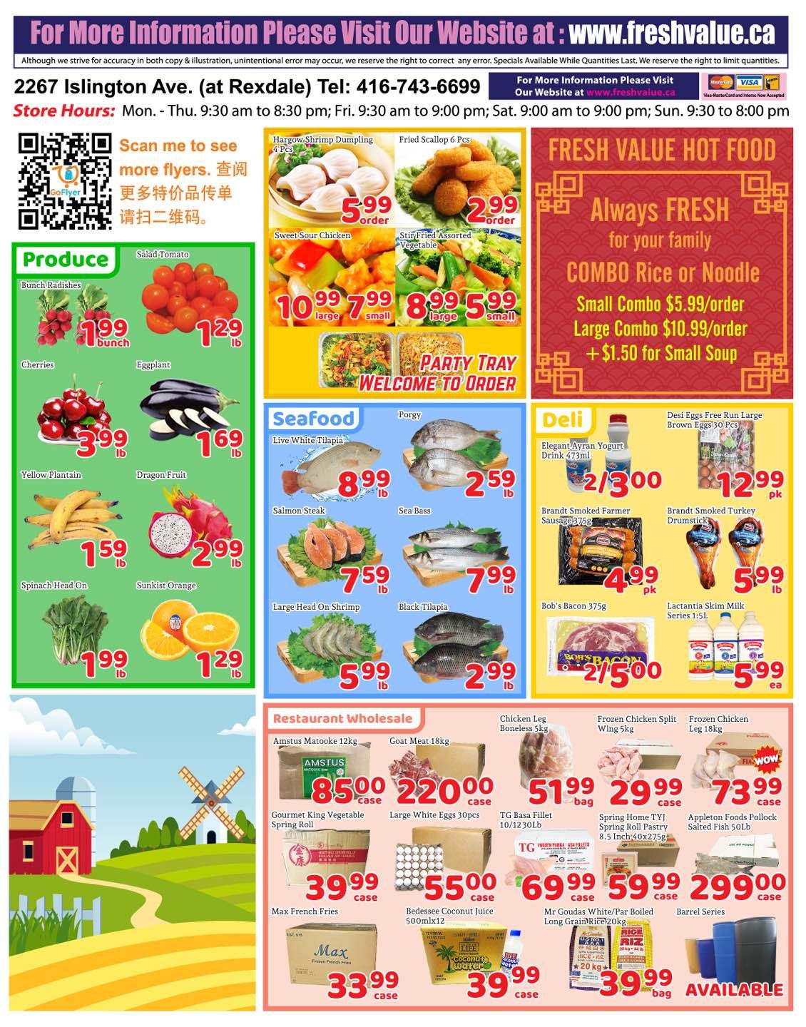Fresh Value Market weekly flyer specials for the Etobicoke store. Page 2 features produce including Bunch Radishes for $1.99/bunch, Salad Tomatoes for $1.29/lb, Cherries for $3.99/lb, Eggplant for $1.69/lb, Yellow Plantain for $1.59/lb, Dragon Fruit for $2.99/lb, Spinach Head On for $1.99/lb, and Sunkist Oranges for $1.29/lb. Hot food specials include Combo Rice or Noodle for $5.99/order (small) or $10.99/order (large), with an additional $1.50 for small soup. Seafood offers include Live White Tilapia for $8.99/lb, Porgy for $2.59/lb, Salmon Steak for $7.59/lb, Sea Bass for $7.99/lb, Large Head On Shrimp for $5.99/lb, and Black Tilapia for $2.99/lb. Deli items include Elegant Ayran Yogurt Drink for 2/$3.00, Brandt Smoked Farmer Sausage for $4.99/pk, Brandt Smoked Turkey Drumstick for $5.99/ea, Bob's Bacon for 2/$5.00, and Lactantia Skim Milk Series for $5.99/ea. Restaurant wholesale deals feature Amstus Matooke for $85.00/case, Goat Meat for $220.00/case, TG Basa Fillet for $51.99/bag, Spring Home TYJ Spring Roll Pastry for $29.99/case, Appleton Foods Pollock Salted Fish for $73.99/case, Max French Fries for $33.99/case, Bedessee Coconut Juice for $55.00/case, Mr Goudas White/Par Boiled Long Grain Rice for $39.99/bag, and Barrel Series available. Also featured are Hargow Shrimp Dumpling for $5.99/order, Fried Scallop for $2.99/order, and Stir Fried Assorted Vegetables for $8.99/large or $5.99/small. Party Tray is available for order.