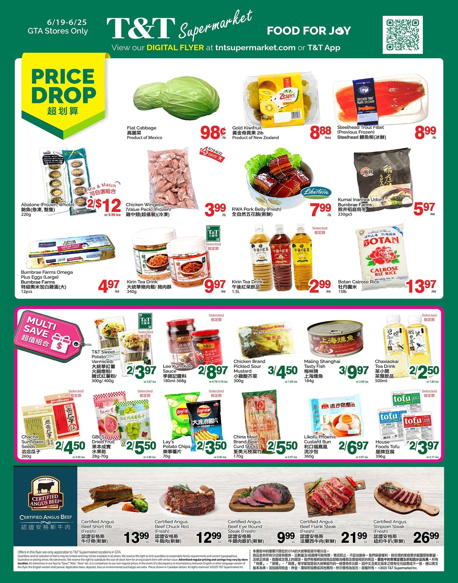 T & T Supermarket weekly flyer specials for GTA stores, valid from June 19-25. Featured items include Flat Cabbage for $0.98/lb, Gold Kiwifruit for $8.88/box, and Steelhead Trout Fillet for $8.99/lb. Also available are Abalone (Frozen, Whole) 220g for 2/$12, Chicken Wingette (Value Pack) (Frozen) for $3.99/lb, and RWA Pork Belly (Fresh) for $7.99/lb. Other deals include Burnbrae Farms Omega Plus Eggs (Large) for $4.97/ea, Kumai Inaniwa Udon by Burnbrae Farms for $5.97/ea, and Botan Calrose Rice 15lb for $13.97/ea. Kirin Tea Drink 340g is $9.97/ea and 1.5L is $2.99/ea. Multi-save offers include T&T Sweet Vermicelli, Stir-fried Pork, and Sauce for 2/$3.97. Lee Kum Kee Sauce 180ml-368g is 2/$8.97. Chicken Brand Pickled Sour Mustard 300g is 3/$4.50. Maling Shanghai Tasty Fish 184g is 3/$9.97. Chaxiaokai Tea Drink 500ml is 2/$2.50. Chacha Sunflower Seeds 260g is 2/$4.50. GBCS Dried Fruit 28g-70g is 2/$5.50. Lay's Potato Chips 70g is 2/$3.50. China Maid Brand Bean Curd Sticks 170g is 2/$5.50. Likofu Phoenix Curd Bun 360g is 2/$6.97. House Foods Tofu 396g is 2/$3.97. Certified Angus Beef specials include Beef Short Rib (Fresh) for $13.99/lb, Beef Chuck Roll (Fresh) for $12.99/lb, Beef Eye Round Steak (Fresh) for $9.99/lb, Beef Flank Steak (Fresh) for $21.99/lb, and Beef Striploin Steak (Fresh) for $26.99/lb.