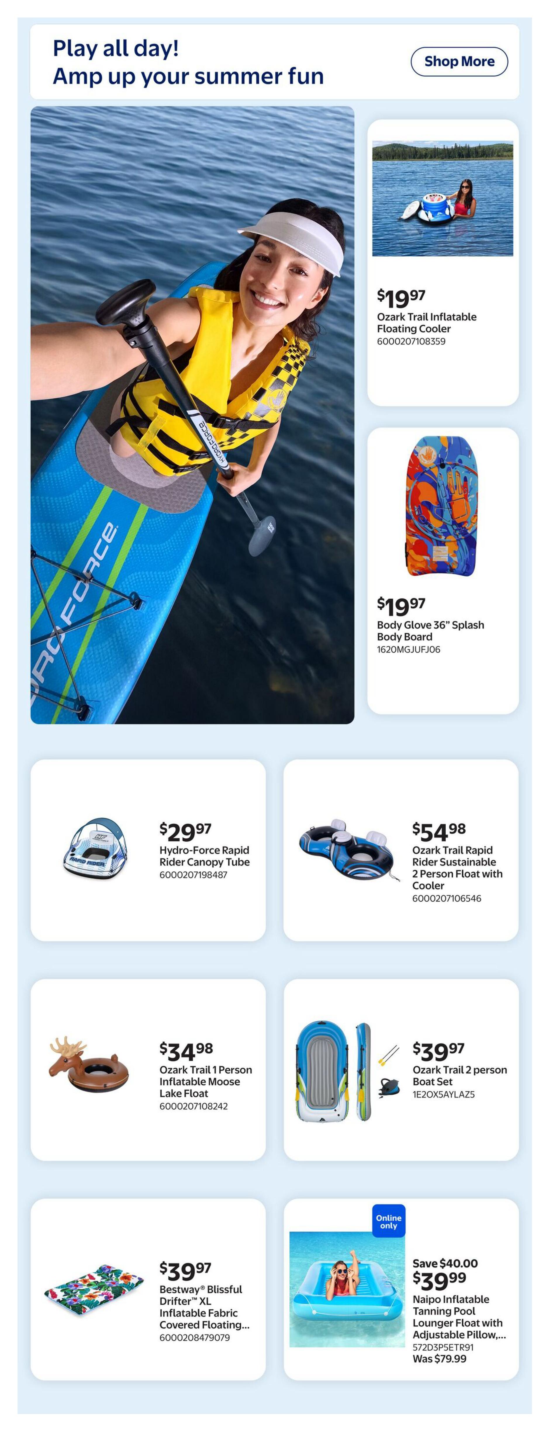 Walmart Canada Summer Outdoor Guide Page 4. Features a woman on a paddleboard. Products include: Ozark Trail Inflatable Floating Cooler for $19.97, Body Glove 36' Splash Body Board for $19.97, Hydro-Force Rapid Rider Canopy Tube for $29.97, Ozark Trail Rapid Rider Sustainable 2 Person Float with Cooler for $54.98, Ozark Trail 1 Person Inflatable Moose Lake Float for $34.98, Ozark Trail 2 person Boat Set for $39.97, Bestway Blissful Drifter XL Inflatable Fabric Covered Floating... for $39.97, and Naipo Inflatable Tanning Pool Lounger Float with Adjustable Pillow, on sale for $39.99, saving $40.00 from its original price of $79.99. Shop More button available.