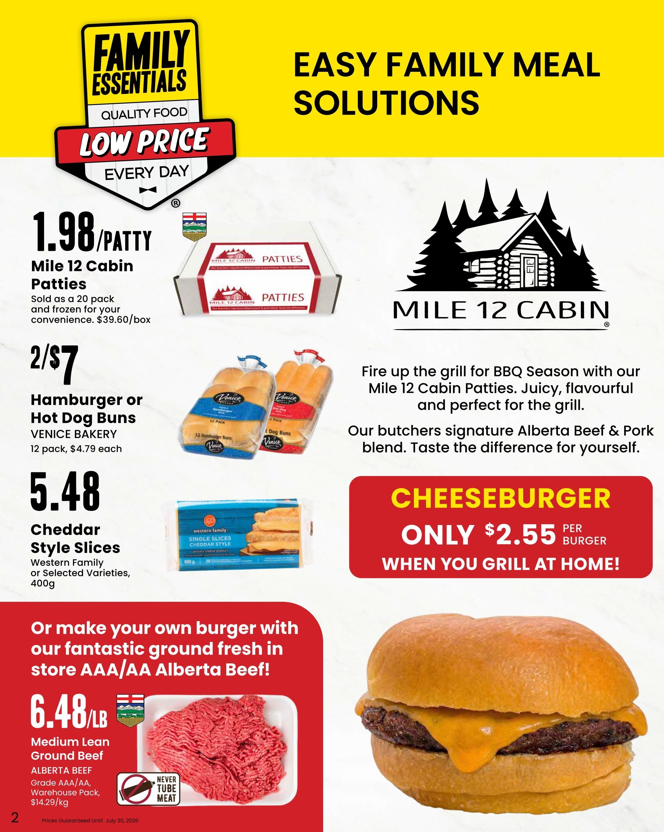 Freson Bros. Family Essentials flyer, Page 2. Featuring Mile 12 Cabin Patties at $1.98 per patty, sold as a 20 pack and frozen for $39.60/box. Also available are Venice Bakery Hamburger or Hot Dog Buns, 2 for $7 for a 12 pack, with individual packs priced at $4.79. Western Family Cheddar Style Slices, 400g, are on sale for $5.48. Make your own burger with store-made AAA/AA Alberta Beef ground beef, priced at $6.48/lb, which is $14.29/kg. Enjoy a cheeseburger for only $2.55 per burger when you grill at home. Prices guaranteed until July 30, 2026.