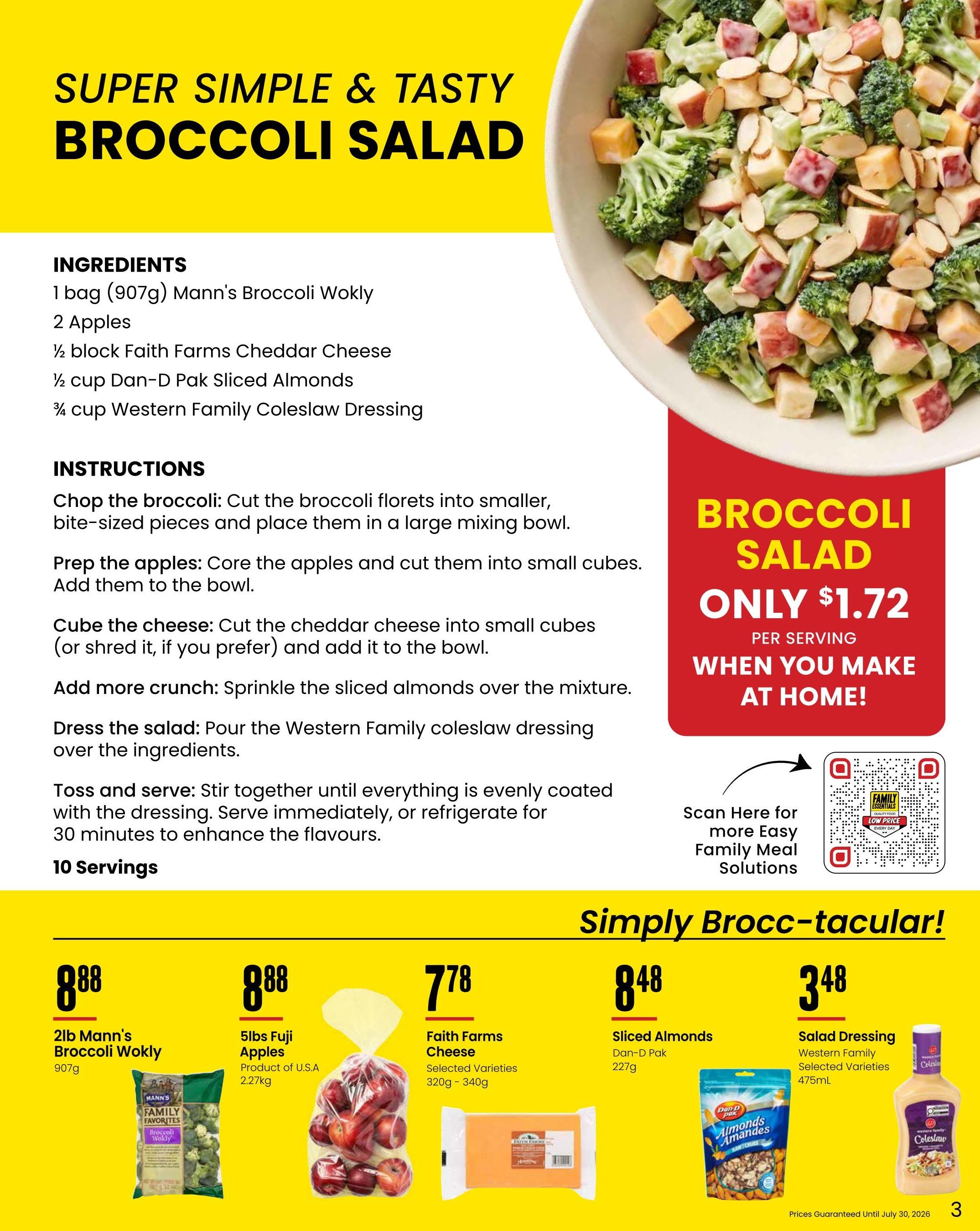 Freson Bros. Family Essentials Flyer Savings, Page 3. Features a recipe for Super Simple & Tasty Broccoli Salad, with ingredients including Mann's Broccoli Wokly, apples, Faith Farms Cheddar Cheese, Dan-D Pak Sliced Almonds, and Western Family Coleslaw Dressing. The salad is featured at $1.72 per serving when made at home. Below, find deals on 2lb Mann's Broccoli Wokly for $8.88, 5lbs Fuji Apples (Product of U.S.A.) for $8.88, Faith Farms Cheese (Selected Varieties, 320g-340g) for $7.78, Dan-D Pak Sliced Almonds (227g) for $8.48, and Western Family Salad Dressing (Selected Varieties, 475ml) for $3.48. Prices guaranteed until July 30, 2026.
