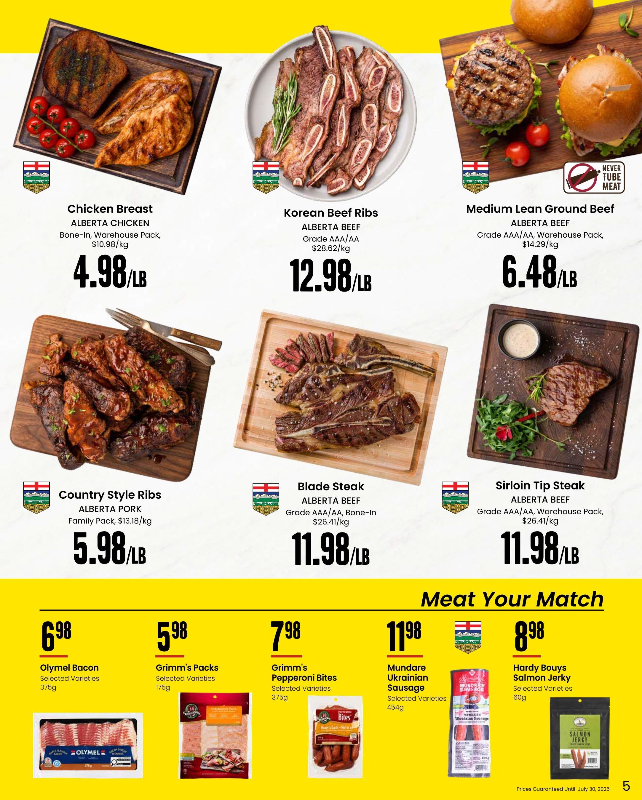 Freson Bros. flyer page 5 features a selection of meat products. Top row includes Alberta Chicken Breast bone-in, warehouse pack for $4.98/lb, Korean Beef Ribs Grade AAA/AA for $12.98/lb, and Medium Lean Ground Beef Grade AAA/AA, warehouse pack for $6.48/lb. Bottom row showcases Country Style Ribs, family pack for $5.98/lb, Blade Steak Grade AAA/AA, bone-in for $11.98/lb, and Sirloin Tip Steak Grade AAA/AA, warehouse pack for $11.98/lb. The 'Meat Your Match' section offers Olymel Bacon, selected varieties, 375g for $6.98; Grimm's Packs, selected varieties, 175g for $5.98; Grimm's Pepperoni Bites, selected varieties, 375g for $7.98; Mundare Ukrainian Sausage, selected varieties, 454g for $11.98; and Hardy Bouys Salmon Jerky, selected varieties, 60g for $8.98. Prices are guaranteed until July 30, 2026.