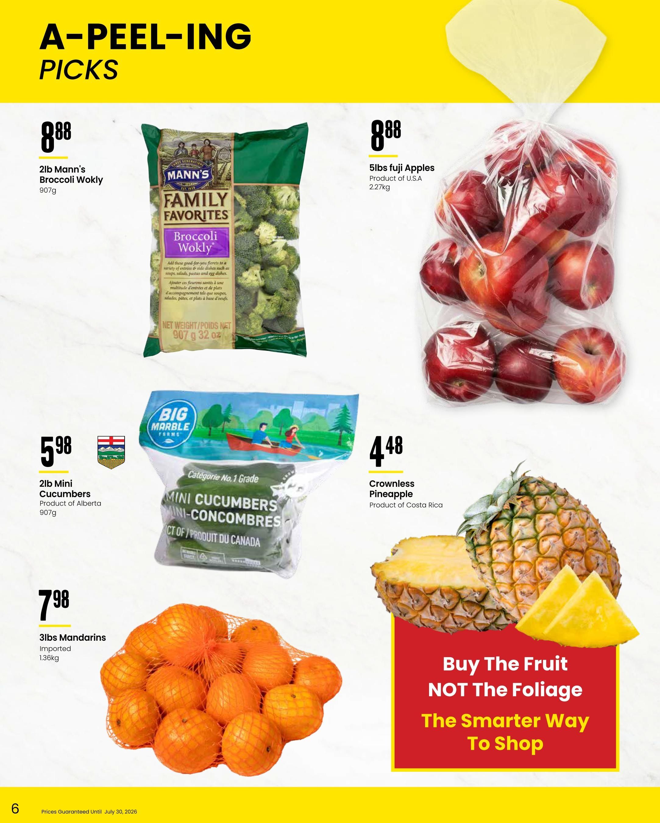 Freson Bros. flyer page 6 features 'A-PEEL-ING PICKS' with 2lb Mann's Broccoli Wokly for $8.88, 5lbs Fuji Apples from the U.S.A. for $8.88, 2lb Mini Cucumbers from Alberta for $5.98, 3lbs Mandarins for $7.98, and a Crownless Pineapple from Costa Rica for $4.48. A red banner advises 'Buy The Fruit NOT The Foliage The Smarter Way To Shop'. Prices are guaranteed until July 30, 2026.