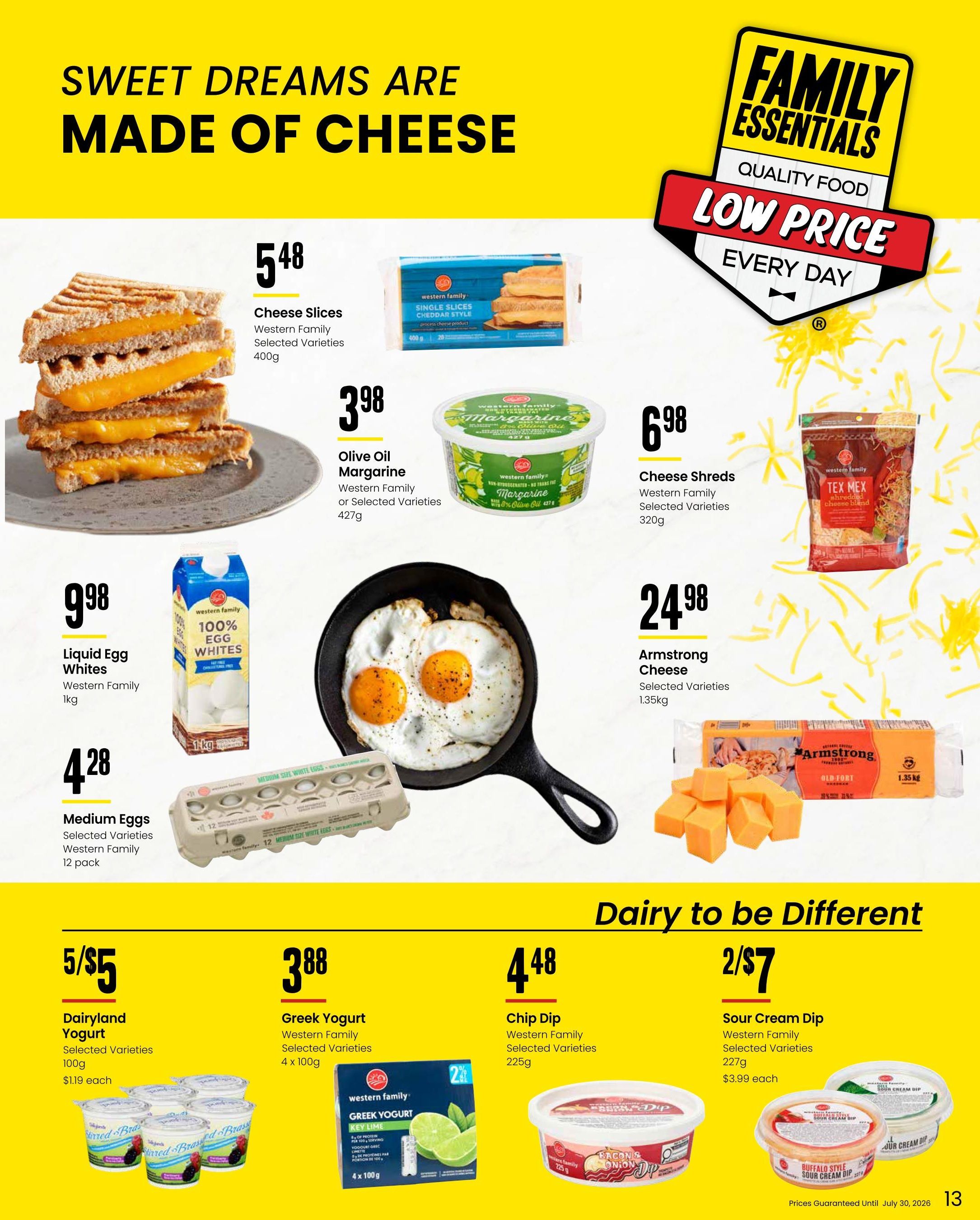 Freson Bros. flyer page 13 features a variety of dairy and cheese products. Highlighted items include Western Family Cheese Slices for $5.48, Western Family Olive Oil Margarine for $3.98, Western Family Cheese Shreds (Tex Mex) for $6.98, and Armstrong Cheese (Selected Varieties) for $24.98 per 1.35kg. Also available are Western Family Liquid Egg Whites for $9.98 per 1kg, and Medium Eggs (Selected Varieties, 12 pack) for $4.28. The 'Dairy to be Different' section showcases Dairyland Yogurt (Selected Varieties, 100g) at 5 for $5 or $1.19 each, Western Family Greek Yogurt (Selected Varieties, 4 x 100g) for $3.88, Western Family Chip Dip (Selected Varieties, 225g) for $4.48, and Western Family Sour Cream Dip (Selected Varieties, 227g) for 2 for $7 or $3.99 each. Prices guaranteed until July 30, 2026.