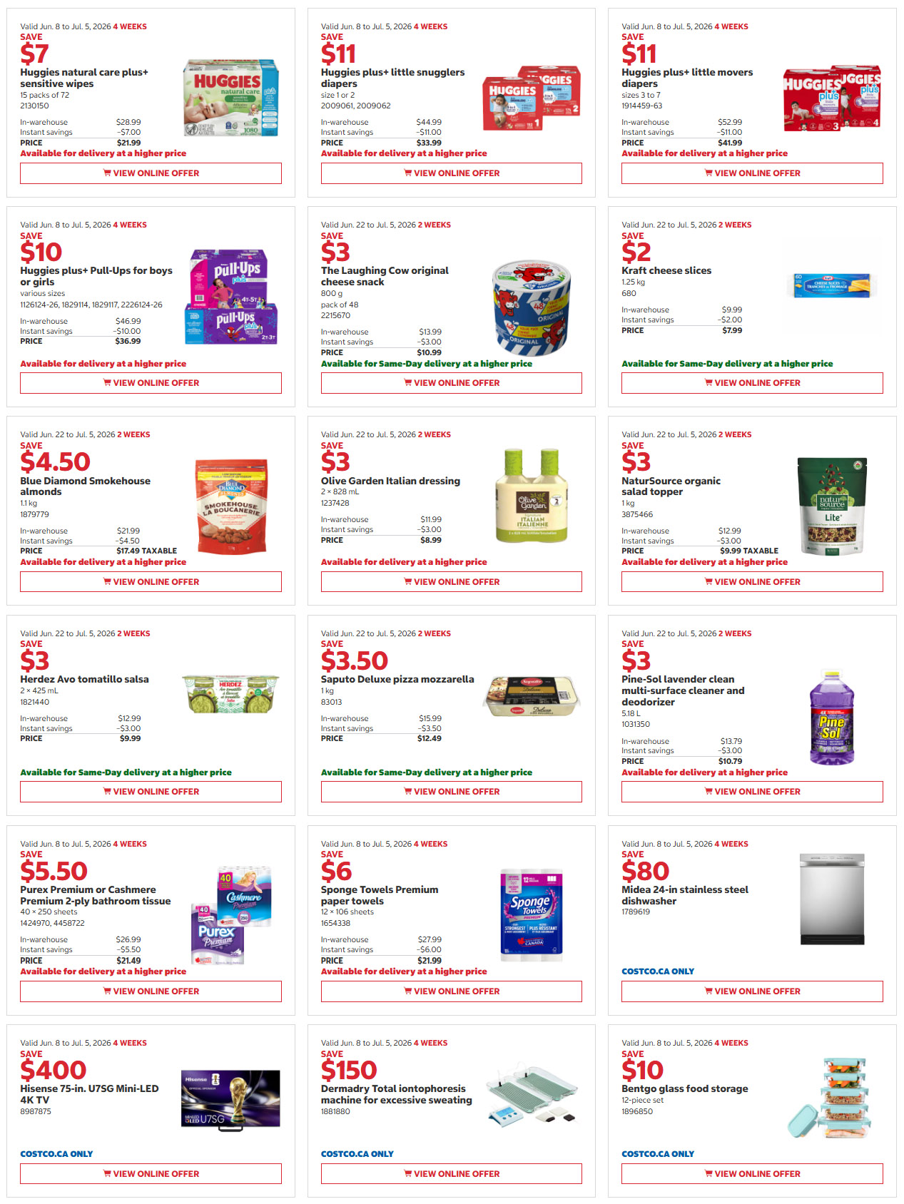 Costco Monthly Savings flyer, page 6. Save $7 on Huggies natural care plus+ sensitive wipes, 15 packs of 72, for $21.99. Save $11 on Huggies plus+ little snugglers diapers, sizes 1 or 2, for $33.99. Save $10 on Huggies plus+ Pull-Ups for boys or girls, for $36.99. Save $2 on Kraft cheese slices, 1.25 kg, for $7.99. Save $4.50 on Blue Diamond Smokehouse almonds, 1.1 kg, for $17.49 taxable. Save $3 on Olive Garden Italian dressing, 2 x 828 mL, for $8.99. Save $3 on NaturSource organic salad topper, 1 kg, for $9.99 taxable. Save $3 on Herdez Avo tomatillo salsa, 2 x 425 mL, for $9.99. Save $3.50 on Caputo Deluxe pizza mozzarella, 1 kg, for $12.49. Save $3 on Pine-Sol lavender clean multi-surface cleaner and deodorizer, 5.18 L, for $10.79. Save $5.50 on Purex Premium or Cashmere Premium 2-ply bathroom tissue, 40 x 250 sheets, for $21.49. Save $6 on Sponge Towels Premium paper towels, 12 x 106 sheets, for $21.99. Save $80 on Midea 24-in stainless steel dishwasher, for $1031.99. Save $400 on Hisense 75-in. U7G Mini-LED 4K TV, for $898.75. Save $150 on Dermadry Total iontophoresis machine for excessive sweating, for $1881.88. Save $10 on Bentgo glass food storage, 12-piece set, for $1896.50.