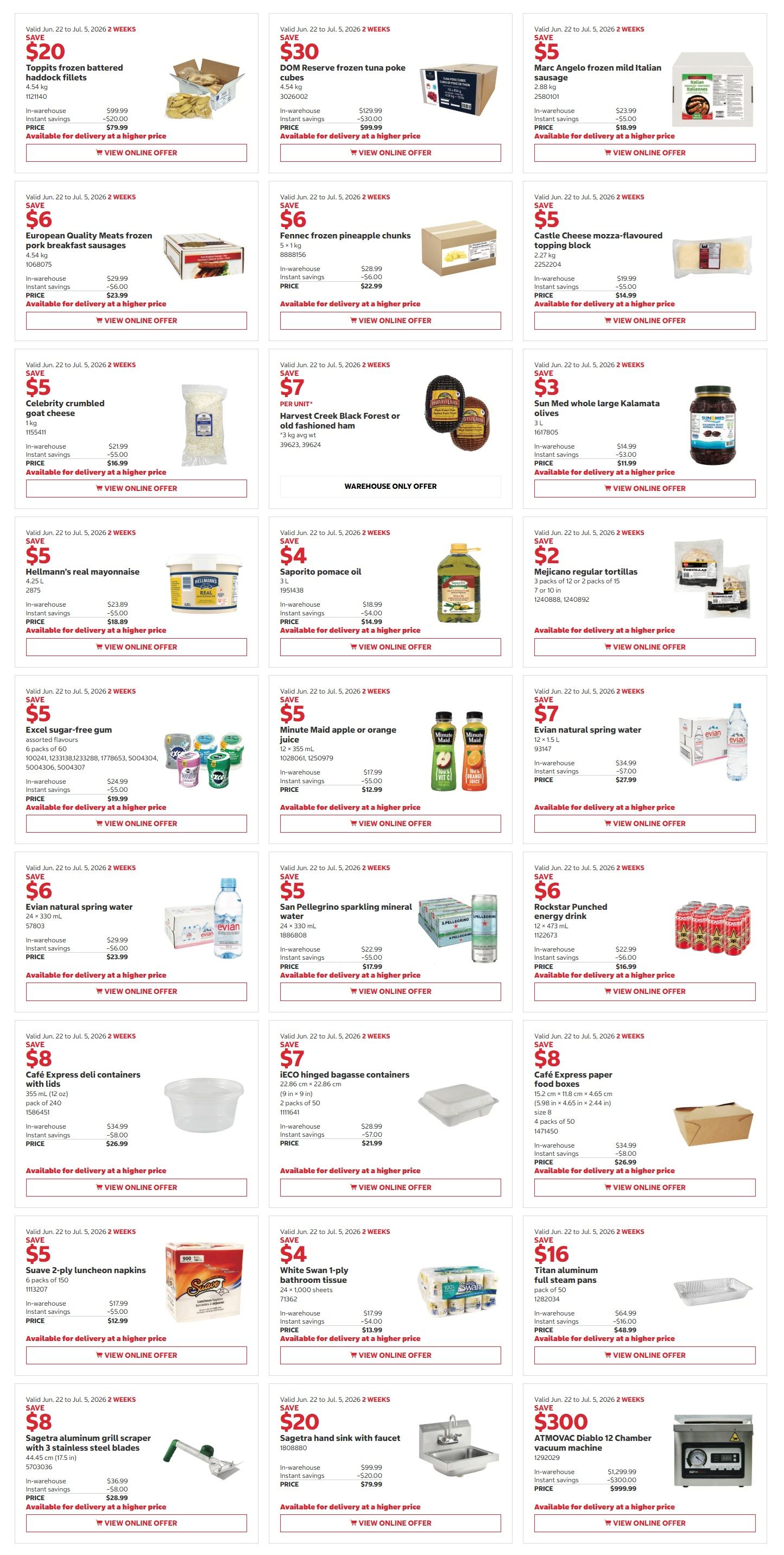 Costco Business Centre flyer. Valid from June 22 to July 5, 2026. This single-page flyer features various savings. Top deals include Toppits frozen battered haddock fillets, 4.54 kg, for $79.99, saving $20. DOM Reserve frozen tuna poke cubes, 4.54 kg, for $99.99, saving $30. Marc Angelo frozen mild Italian sausage, 2.88 kg, for $18.99, saving $5. European Quality Meats frozen pork breakfast sausages, 5 x 1 kg, for $23.99, saving $6. Fennec frozen pineapple chunks, 5 x 1 kg, for $22.99, saving $6. Castle Cheese mozza-flavoured topping block, 2.27 kg, for $14.99, saving $5. Celebrity crumbled goat cheese, 1 kg, for $16.99, saving $5. Harvest Creek Black Forest or old fashioned ham is $7 per unit, a warehouse-only offer. Sun Med whole large Kalamata olives, 2 kg, for $11.99, saving $3. Hellmann's real mayonnaise, 4.28 L, for $18.99, saving $5. Saporito pomace oil, 3 L, for $14.99, saving $4. Mejicano regular tortillas are $2 off. Excel sugar-free gum, 6 packs of 50, for $19.99, saving $5. Minute Maid apple or orange juice, 12 x 355 mL, for $12.99, saving $5. Evian natural spring water, 12 x 1.5 L, for $27.99, saving $7. Another Evian natural spring water, 24 x 330 mL, for $23.99, saving $6. San Pellegrino sparkling mineral water, 24 x 330 mL, for $17.99, saving $5. Rockstar Punched energy drink, 12 x 473 mL, for $16.99, saving $6. Café Express deli containers with lids, pack of 240, for $26.99, saving $8. iECO hinged bagasse containers, 2 packs of 50, for $21.99, saving $7. Café Express paper food boxes, 4 packs of 50, for $26.99, saving $8. Suave 2-ply luncheon napkins, 6 packs of 150, for $12.99, saving $5. White Swan 1-ply bathroom tissue, 24 x 1,000 sheets, for $13.99, saving $4. Titan aluminum full steam pans, pack of 50, for $48.99, saving $16. Sagetra aluminum grill scraper with 3 stainless steel blades for $28.99, saving $8. Sagetra hand sink with faucet for $79.99, saving $20. Finally, an ATMOVAC Diablo 12 Chamber vacuum machine is $999.99, saving $300.