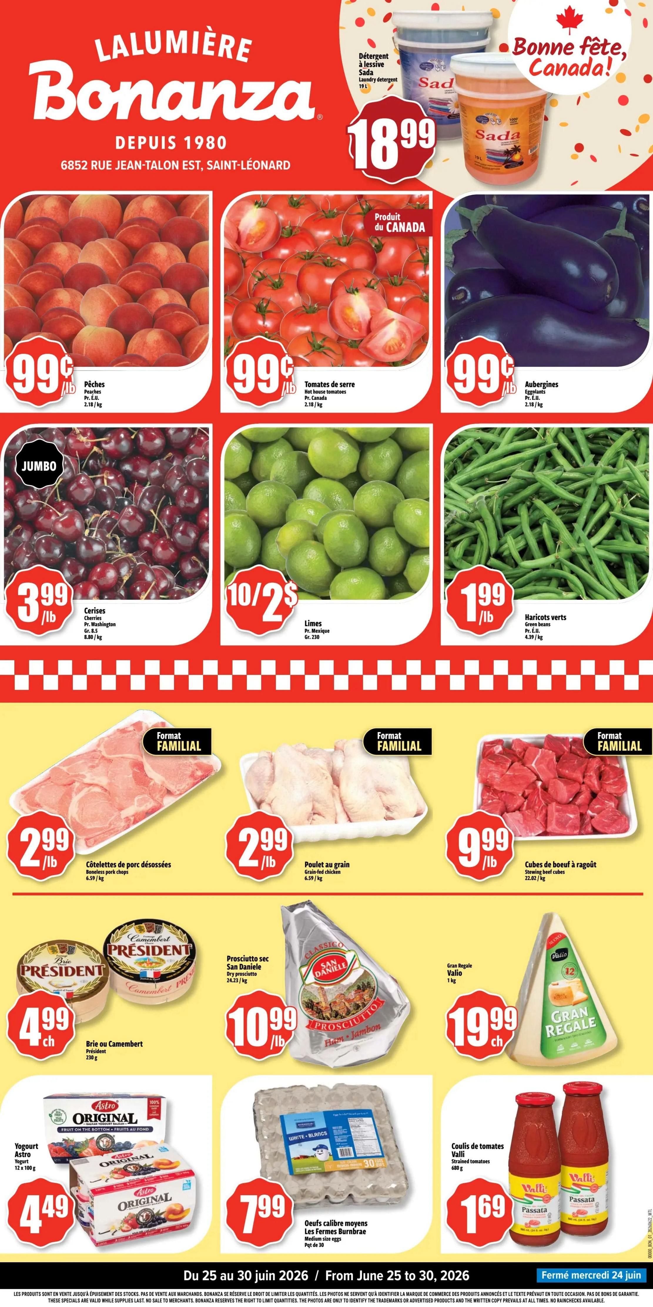 Bonanza weekly flyer specials page 1 features a variety of fresh produce and meats. Enjoy peaches and greenhouse tomatoes at $0.99/lb each. Select eggplants are also $0.99/lb. Jumbo cherries are on sale for $3.99/lb, and limes are 10 for $2. Green beans are priced at $1.99/lb. Family-size packs include boneless pork chops and grain-fed chicken at $2.99/lb. Stewing beef cubes are $9.99/lb. President Brie or Camembert cheese is $4.99 each. San Daniele dry prosciutto is $10.99/lb. Gran Regale Valio cheese is $19.99 each. Astro Original yogurt is $4.49 for a 12-pack. Les Fermes Burnbrae medium size eggs are $7.99 per carton. Valio Passata strained tomatoes are $1.69 for two bottles. This flyer is valid from June 25 to June 30, 2026.