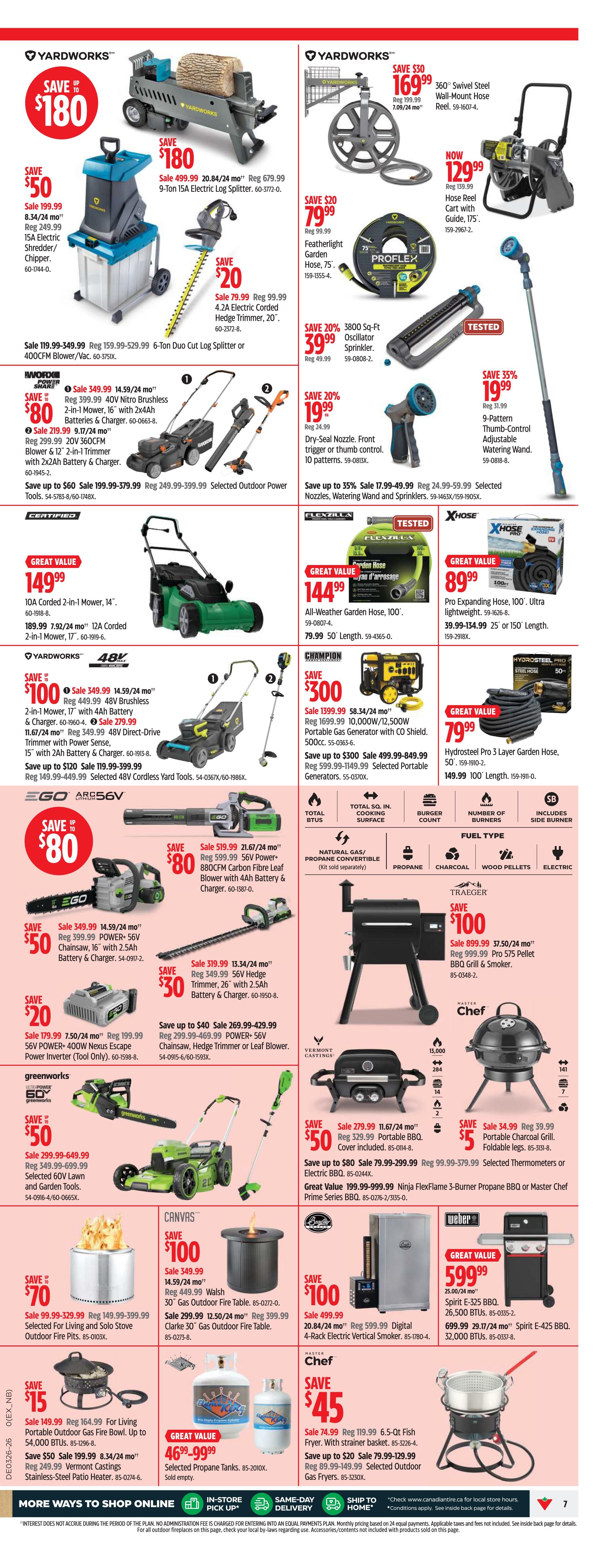 Canadian Tire Western Canada flyer page 7 features a wide selection of outdoor and garden equipment. Save up to $180 on Yardworks 9-Ton 15A Electric Log Splitter, now $499.99. Also on sale is the Yardworks 6-Ton Duo Cut Log Splitter or 400CFM Blower/Vac for $119.99-$349.99. Get a Yardworks 4.2A Electric Corded Hedge Trimmer for $79.99, saving $20. Save $50 on a 15A Electric Shredder/Chipper for $199.99. Yardworks 48V Brushless 2-in-1 Mower with 4Ah Battery & Charger is $349.99, and selected outdoor power tools are on sale up to $120 off. Featherlight Garden Hose, 75 ft, is $79.99. Save 20% on a 3800 Sq Ft Oscillator Sprinkler for $39.99. A 10A Corded 2-in-1 Mower is $149.99. The 14 ft All-Weather Garden Hose is $144.99. Save $300 on a Champion 10,000W/12,500W Portable Gas Generator for $1399.99. Save up to $300 on selected portable generators. EGO Power+ 56V Chainsaws are on sale from $349.99, and EGO Power+ 56V Hedge Trimmers are $319.99. Save $20 on the EGO Power+ 56V Power+ 400W Nexus Escape Power Inverter. Greenworks 60V Lawnmowers are on sale from $299.99. Save $100 on a Yardworks 360° Swivel Steel Wall-Mount Hose Reel for $169.99. A Hose Reel Cart with Guide is $129.99. Save up to 35% on selected nozzles, watering wands, and sprinklers. A Hydrosteel Pro 3 Layer Garden Hose is $79.99. For BBQs, save $100 on a Traeger Pro 575 Pellet BBQ Grill & Smoker for $899.99. Save $50 on a Vermont Castings BBQ for $279.99. Save $5 on Chef Portable Charcoal Grill Foldable Legs for $34.99. Save $45 on a Chef 6.5-Qt. Fryer with strainer basket for $74.99. Save $100 on a Canvas 30' Gas Outdoor Fire Table for $299.99 and a 30' Outdoor Fire Table for $349.99. Save $70 on Living and Solo Stove Outdoor Fire Pits. Save $15 on a Living Portable Outdoor Gas Fire Bowl. Also available are selected propane tanks and selected outdoor gas fryers.