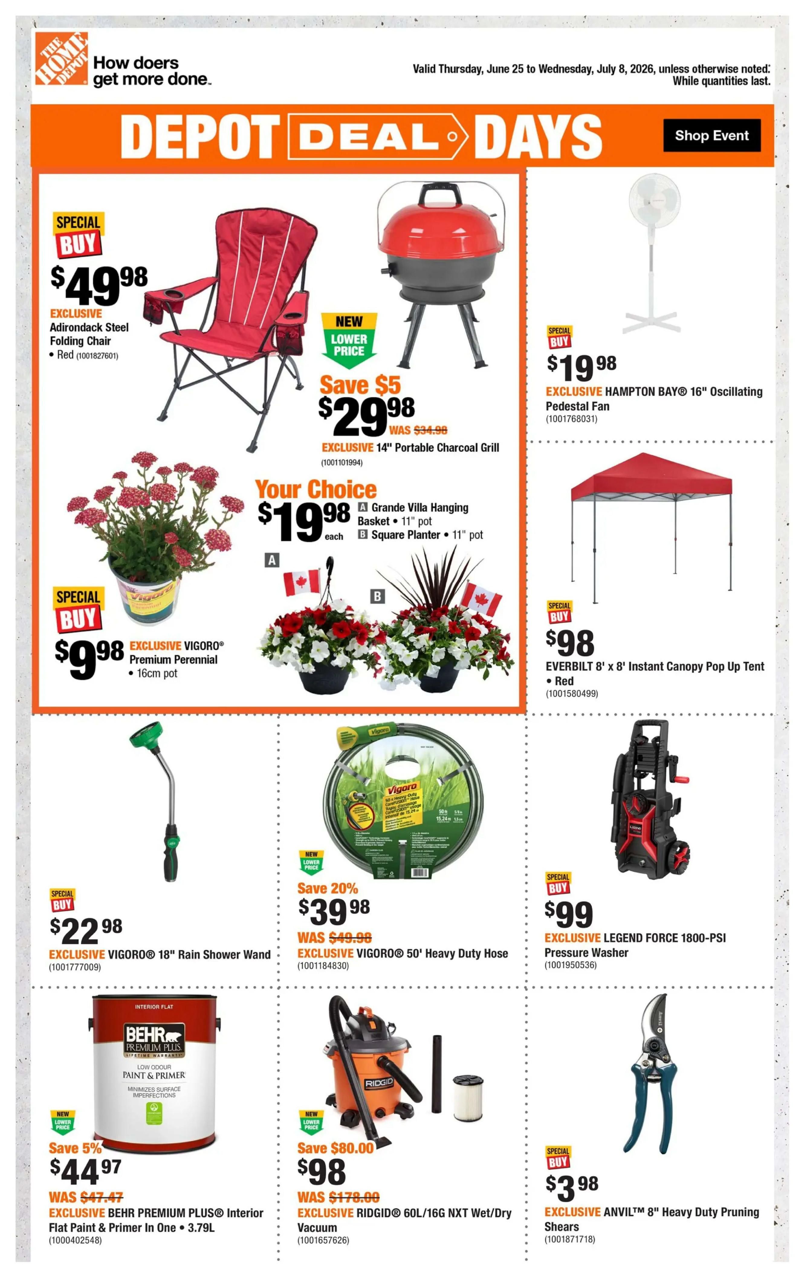 Home Depot flyer page featuring Depot Deal Days with special buys. Highlighted items include an EXCLUSIVE Adirondack Steel Folding Chair in red for $49.98, an EXCLUSIVE 14' Portable Charcoal Grill on sale for $29.98 (save $5), and an EXCLUSIVE Hampton Bay 16' Oscillating Pedestal Fan for $19.98. Also featured is a 'Your Choice' offer of $19.98 each for a Grande Villa Hanging Basket (11' pot) or a Square Planter (11' pot). Other deals include an EXCLUSIVE VIGORO® Premium Perennial in a 16cm pot for $9.98, an EXCLUSIVE VIGORO® 18' Rain Shower Wand for $22.98, and an EXCLUSIVE VIGORO® 50' Heavy Duty Hose on sale for $39.98 (save 20%). A BEHR PREMIUM PLUS® Interior Flat Paint & Primer in One (3.79L) is on sale for $44.97 (save 5%), and an EXCLUSIVE RIDGID® 60L/16G NXT Wet/Dry Vacuum is on sale for $98 (save $80.00). Additionally, an EVERBILT 8' x 8' Instant Canopy Pop Up Tent in red is available for $98, an EXCLUSIVE LEGEND FORCE 1800-PSI Pressure Washer for $99, and EXCLUSIVE ANVIL™ 8' Heavy Duty Pruning Shears for $3.98.