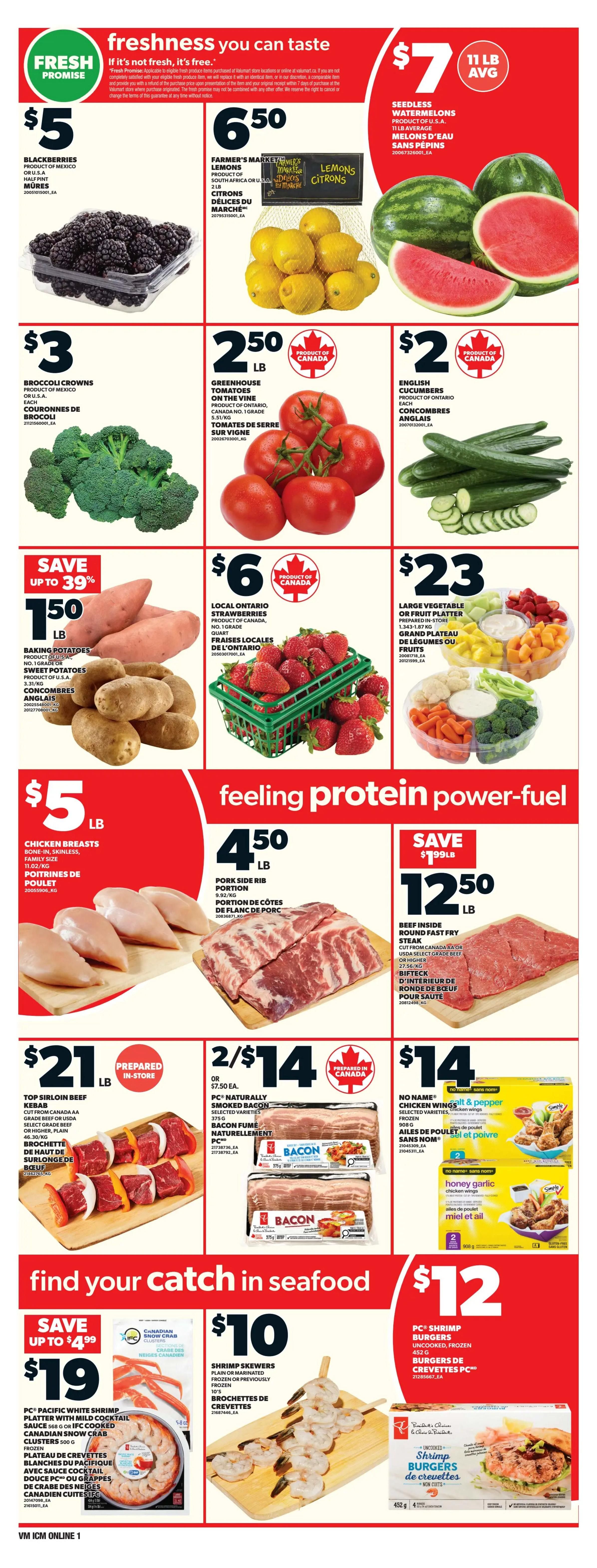 Loblaws weekly flyer specials page 4. Fresh produce includes blackberries for $5, Farmer's Market lemons for $6.50, and seedless watermelons for $7. Also featured are broccoli crowns for $3, greenhouse tomatoes on the vine for $2.50 per pound, and English cucumbers for $2. Save up to 39% on baking potatoes and sweet potatoes for $1.50 per pound, and local Ontario strawberries for $6 per quart. A large vegetable or fruit platter is available for $23. Feeling protein power-fuel deals include chicken breasts for $5 per pound, pork side rib portion for $4.50 per pound, and beef inside round fast fry steak for $12.50 per pound. Top sirloin beef kabab is $21 per pound. PC Naturally Smoked Bacon is 2 for $14, and No Name chicken wings in salt & pepper or honey garlic are $14. Find your catch in seafood with PC Pacific white shrimp platter with mild cocktail sauce and cooked Canadian snow crab clusters for $19. Shrimp skewers, plain or marinated, are $10. PC Shrimp Burgers, uncooked and frozen, are $12.