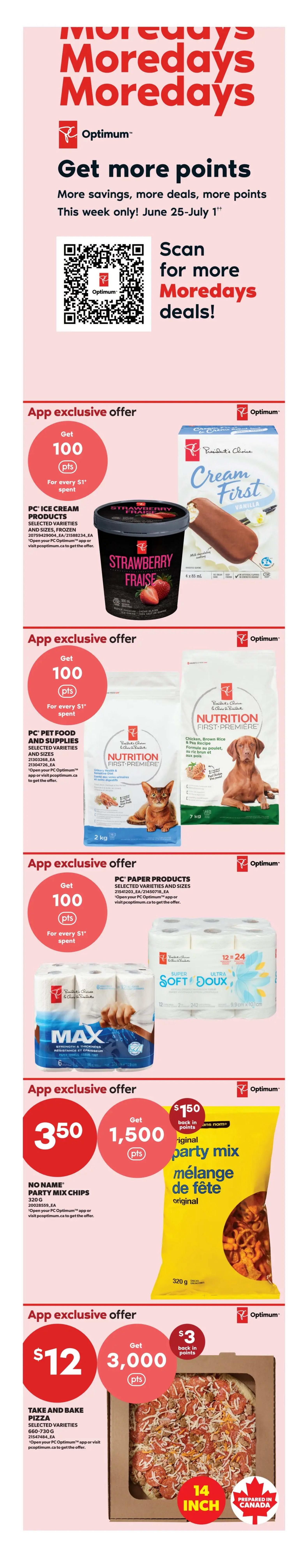 Real Canadian Superstore weekly flyer specials for Western Canada, page 4. Hot Deal: Striploin Steak, bone-in, cut from Canada AAA grade beef, for $13.88 per lb. Club Size 2 lb Strawberries for $6. App exclusive offer: Get $18 for 2,000 PC Optimum points back when you buy PC Burgers, selected varieties, frozen, 1.62 kg. Also featuring PC Thick & Juicy Prime Rib and Sirloin burgers. Breyers Creamery Style Ice Cream or Frozen Dessert, selected varieties, 1.41 L to 1.75 L, for $3.98, limit 4. Deal Drop: 50% off PC Stainless Steel Bowl Set for $15. PC Pacific White Shrimp, 31-40 or 40-60 count, frozen, 400 g, and High Liner Pink Salmon Fillets, frozen, 400 g, selected varieties, for $8, limit 4. Hot Deal: D'Italiano Bread, 600-675 g, or Buns, 6-8's, selected varieties, for $3. Lay's Potato Chips, selected varieties, 170 g to 210 g, for $2.75, limit 4. Armstrong Cheese Bars, shredded cheese, 500 g, selected varieties, for $7.97, limit 4. ItalPasta Pasta, selected varieties, 900 g, for $1.97, limit 4. General Mills Retail Size Cereal, selected varieties, for 3 for $9.99, limit 4. App exclusive offer: Get $19.99 for 3,000 PC Optimum points back when you buy PC Roast and Ground Coffee, selected varieties, 300 g to 340 g. Sale: Real Canadian Natural Spring Water, 24 x 500 mL, for $2.99. Brar's Desi Style Durum Flour, 20 lb, for $12.98, limit 4. Purex Bathroom Tissue, 12/24=48 rolls, for $11.87, limit 4. Pure Protein, Ensure or Glucerna Ready-to-Drink Shakes, selected varieties and sizes, for $11, limit 4. Subscribe and earn up to 20% back in PC Optimum points. Flyer prices effective from Thursday, June 25th to Wednesday, July 1st, 2026.