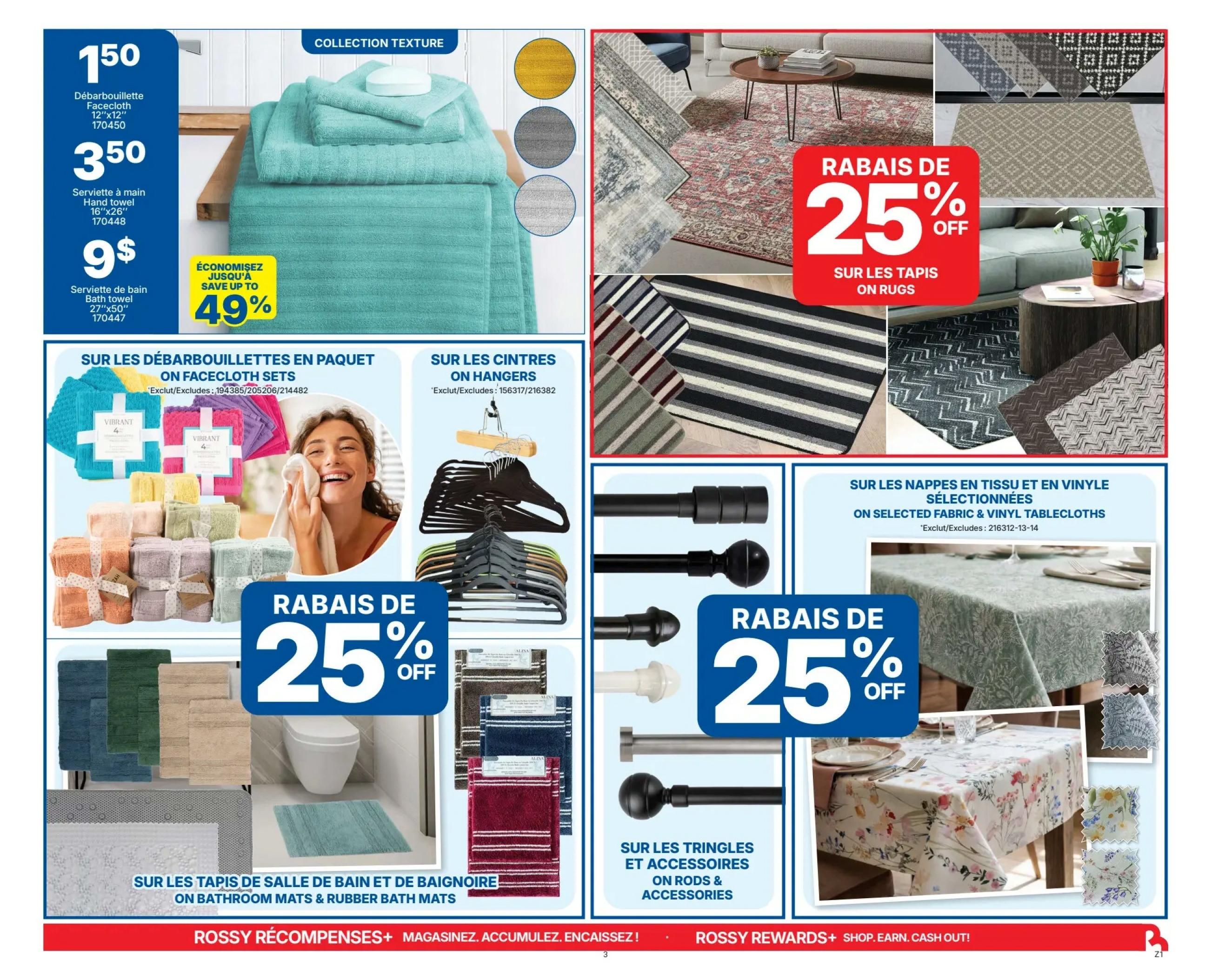 Rossy Weekly Flyer Specials Page 3: Features a collection of home goods. Large bath towels are $9, hand towels are $3.50, and facecloths are $1.50. Save up to 49% on facecloth sets. Enjoy 25% off on rugs, including various styles and sizes. Also, get 25% off selected fabric and vinyl tablecloths. Additionally, find 25% off on bathroom mats and rubber bath mats. There is also a 25% discount on rods and accessories.
