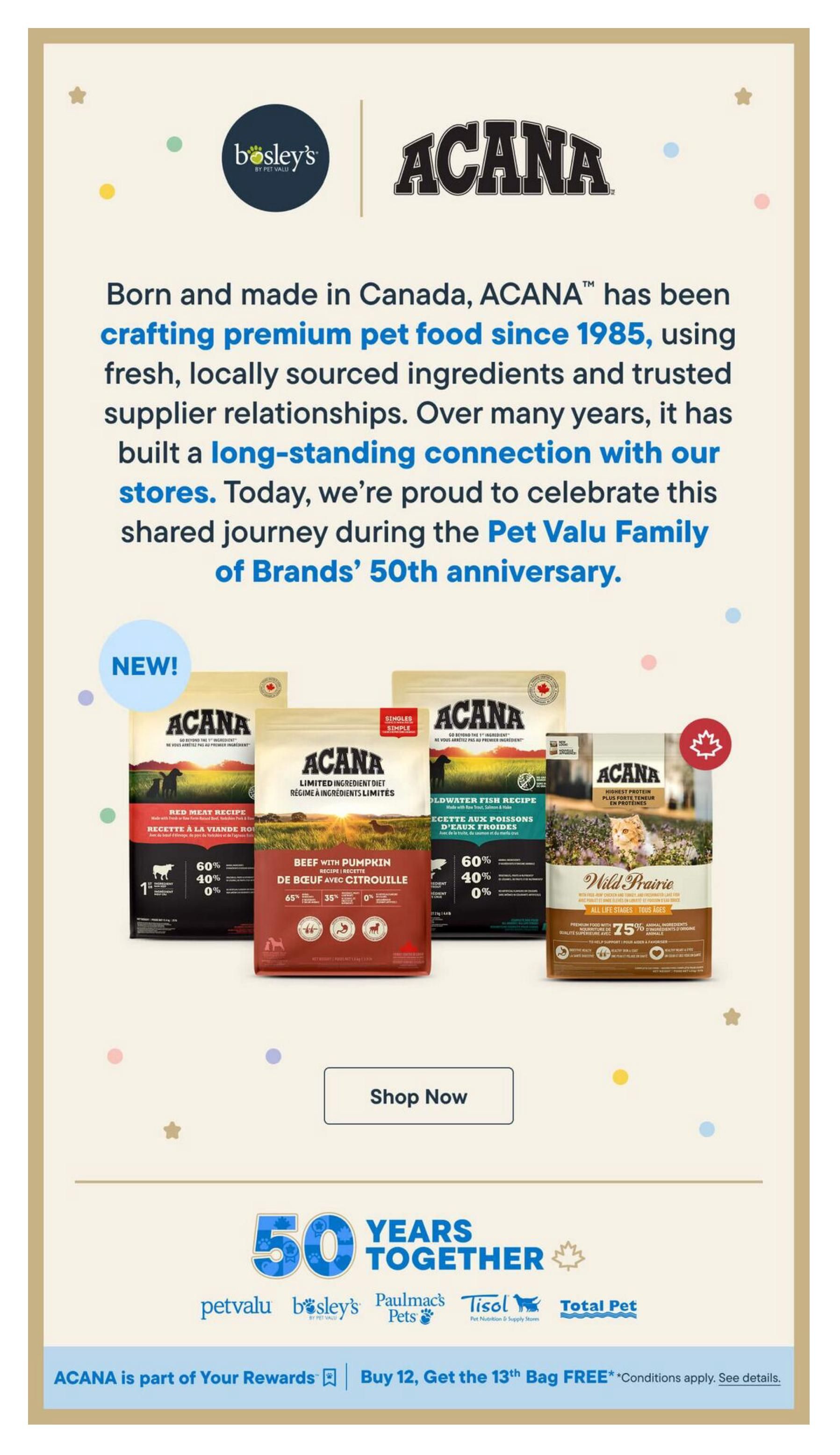 Bosley's flyer page celebrating 50 years of the Pet Valu Family of Brands. Features ACANA premium pet food, born and made in Canada since 1985. Showcases ACANA Red Meat Recipe, ACANA Limited Ingredient Diet Beef with Pumpkin Recipe, and ACANA Wild Prairie Recipe. Includes a 'Shop Now' button. Also highlights a 'Buy 12, Get the 13th Bag FREE' offer and 'ACANA is part of Your Rewards' program.