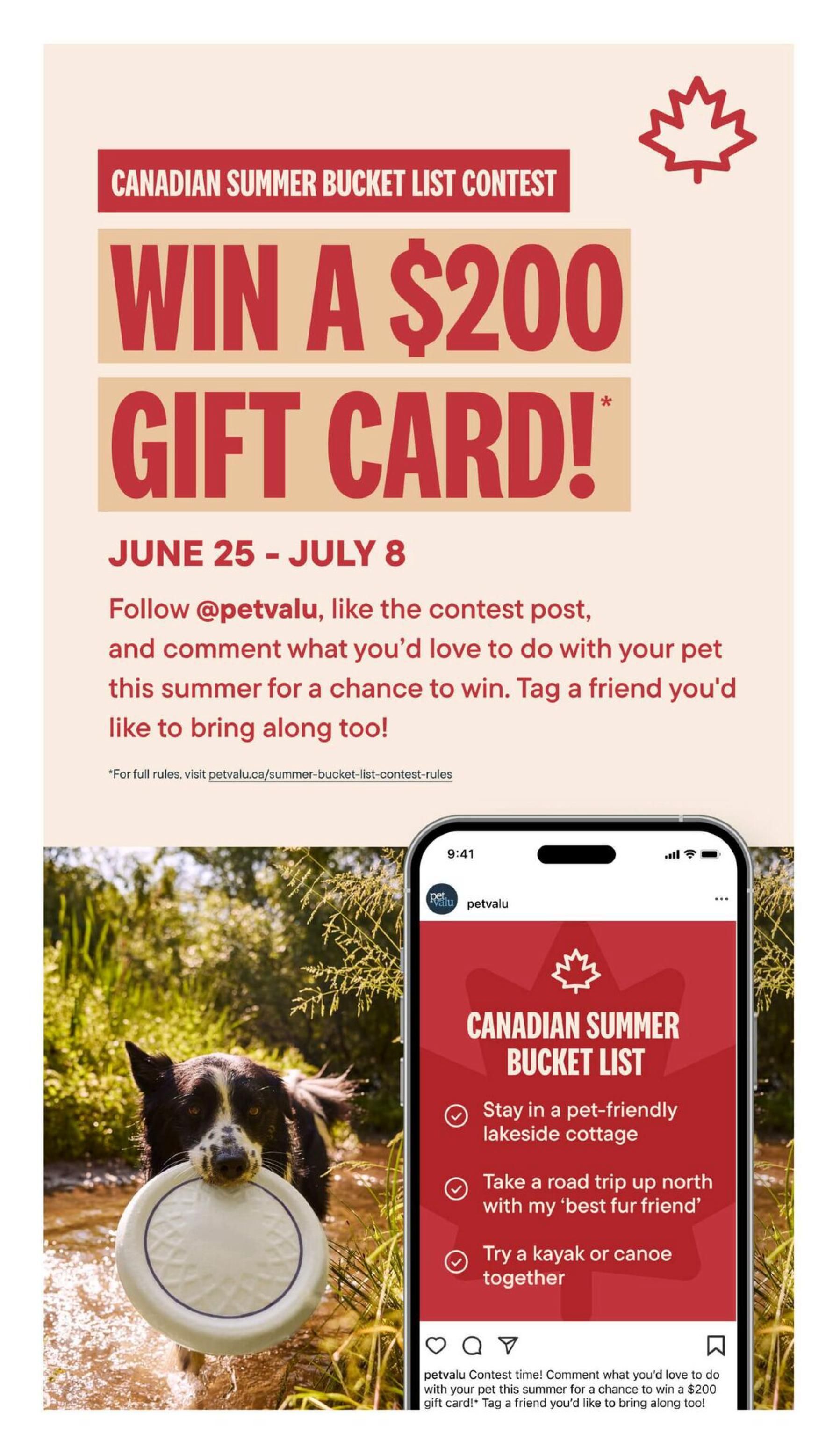 Tisol Pet Nutrition flyer, Page 9: Canadian Summer Bucket List Contest. Win a $200 gift card! Contest runs from June 25 to July 8. To enter, follow @petvalu on social media, like the contest post, and comment what you'd love to do with your pet this summer for a chance to win. Tag a friend you'd like to bring along too! Full contest rules are available at petvalu.ca/summer-bucket-list-contest-rules. The page also features an image of a dog holding a frisbee in a stream, and a mock-up of a social media post detailing 'Canadian Summer Bucket List' ideas like staying in a pet-friendly cottage, taking a road trip, and kayaking together.