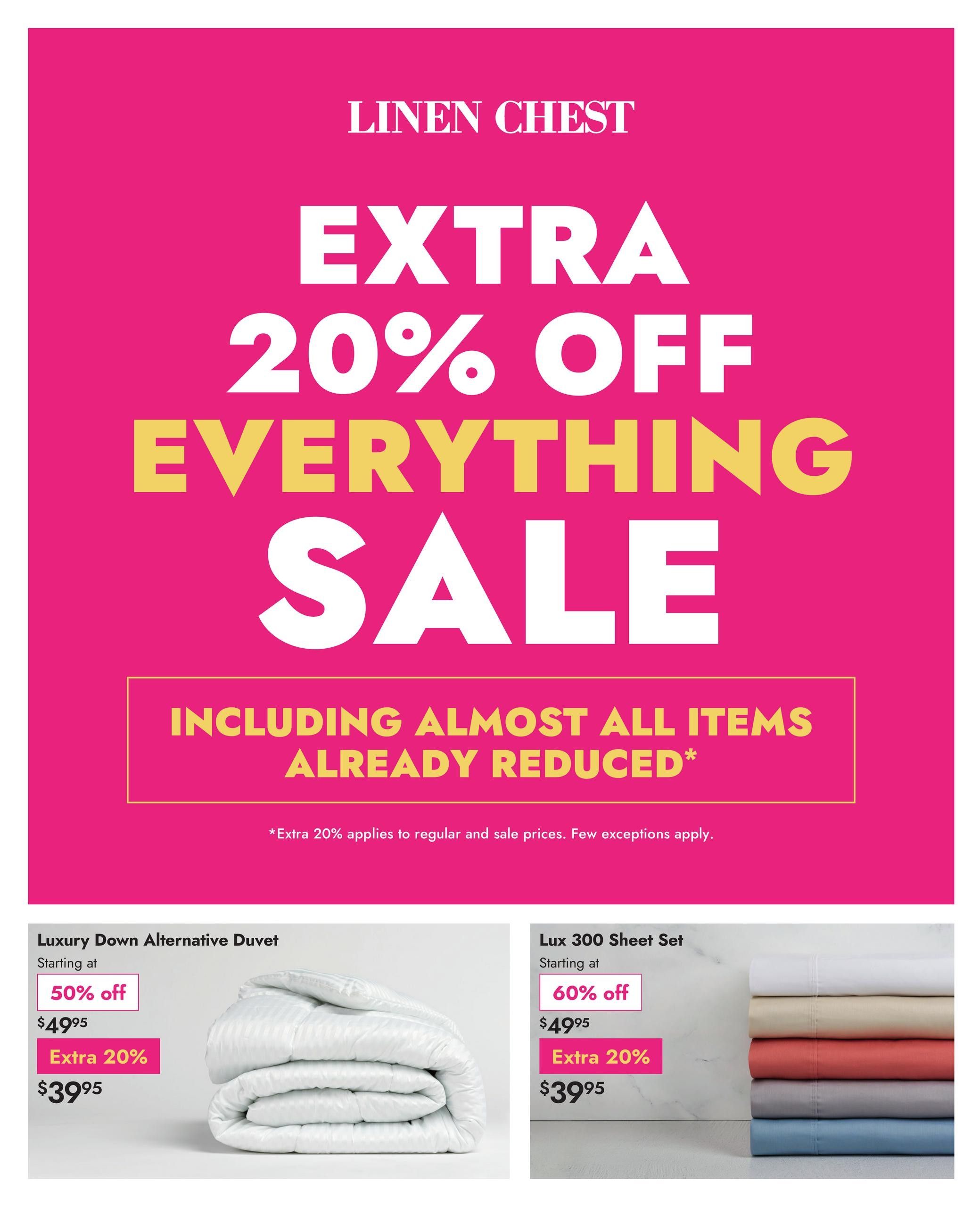 Linen Chest Extra 20% Off Everything Sale, including almost all items already reduced. Extra 20% applies to regular and sale prices, with few exceptions. Featured items include Luxury Down Alternative Duvet, starting at $49.95, now $39.95 with 50% off plus an extra 20% off. Also featured is the Lux 300 Sheet Set, starting at $49.95, now $39.95 with 60% off plus an extra 20% off.