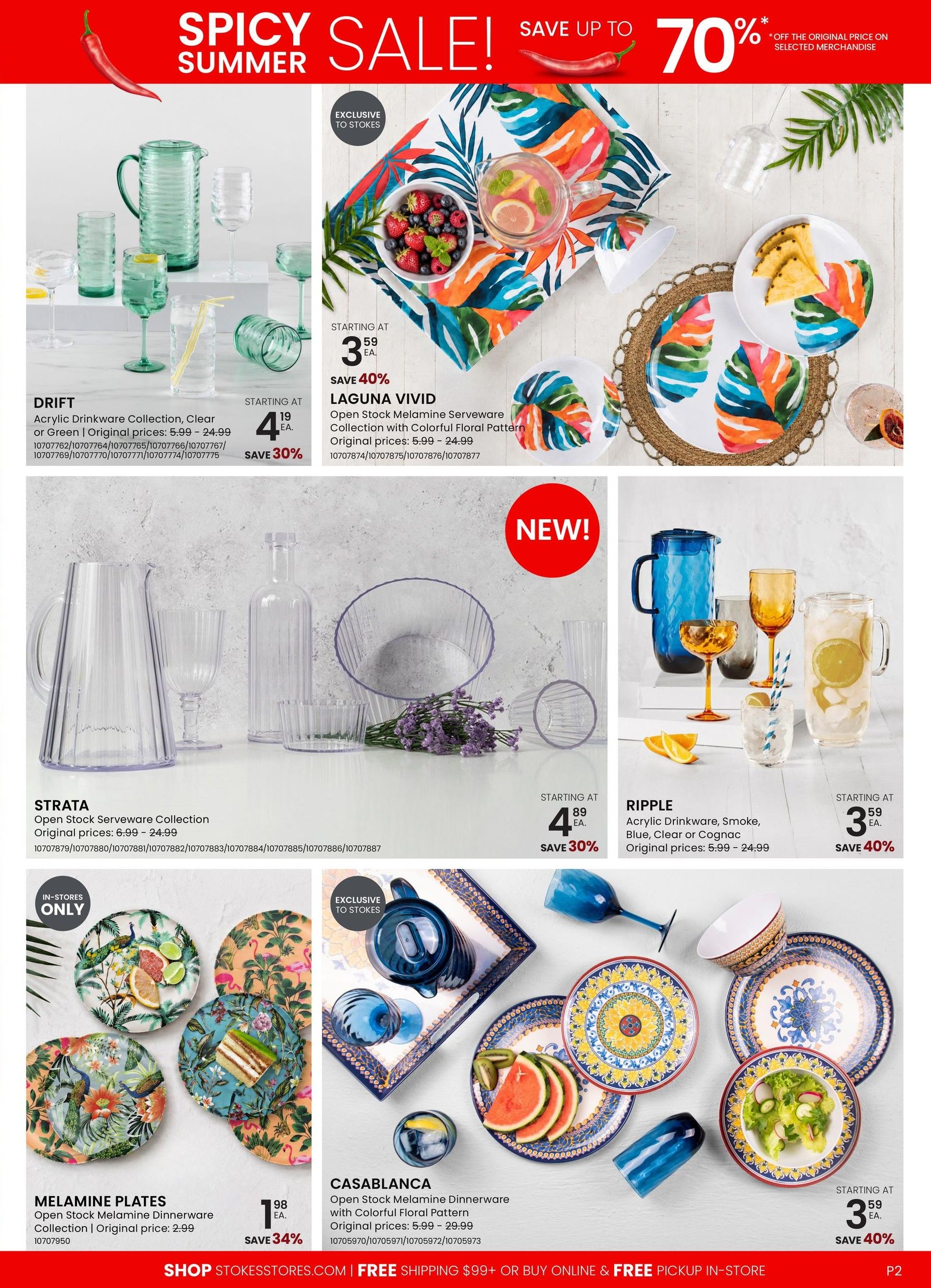 Stokes Spicy Summer Sale featuring up to 70% off selected merchandise. Page 2 highlights the Drift Acrylic Drinkware Collection, clear or green, starting at $4.19 with 30% savings. The Laguna Vivid Open Stock Melamine Serveware Collection with a colorful floral pattern is available starting at $3.59, with 40% off. The Strata Open Stock Serveware Collection is shown with original prices from $6.99 - $24.99. The Ripple Acrylic Drinkware, available in Smoke, Blue, Clear, or Cognac, starts at $4.89 with 30% savings. The Casablanca Open Stock Melamine Dinnerware with a colorful floral pattern is on sale starting at $3.59, with 40% savings. Melamine Plates featuring a peacock and tropical bird design are available for $1.98 each, with 34% savings. Shop at Stokesstores.com for free shipping on orders over $99 and free in-store pickup.