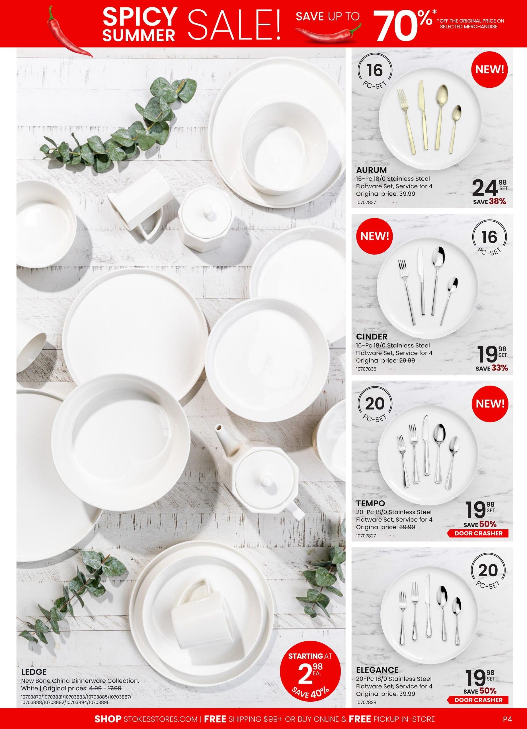 Stokes Monthly Specials flyer, page 4. Features a Spicy Summer Sale with up to 70% off. The Ledge New Bone China Dinnerware Collection in White is available with original prices ranging from $4.99 to $17.99, and is starting at $2.98 each, saving 40%. Featured flatware sets include the AURUM 16-Pc 18/0 Stainless Steel Flatware Set, Service for 4, for $24.98 (save 38%), the CINDER 16-Pc 18/0 Stainless Steel Flatware Set, Service for 4, for $19.98 (save 33%), the TEMPO 20-Pc 18/0 Stainless Steel Flatware Set, Service for 4, for $19.98 (save 50% - Door Crasher), and the ELEGANCE 20-Pc 18/0 Stainless Steel Flatware Set, Service for 4, for $19.98 (save 50% - Door Crasher). Free shipping is available on orders over $99 or with free in-store pickup.