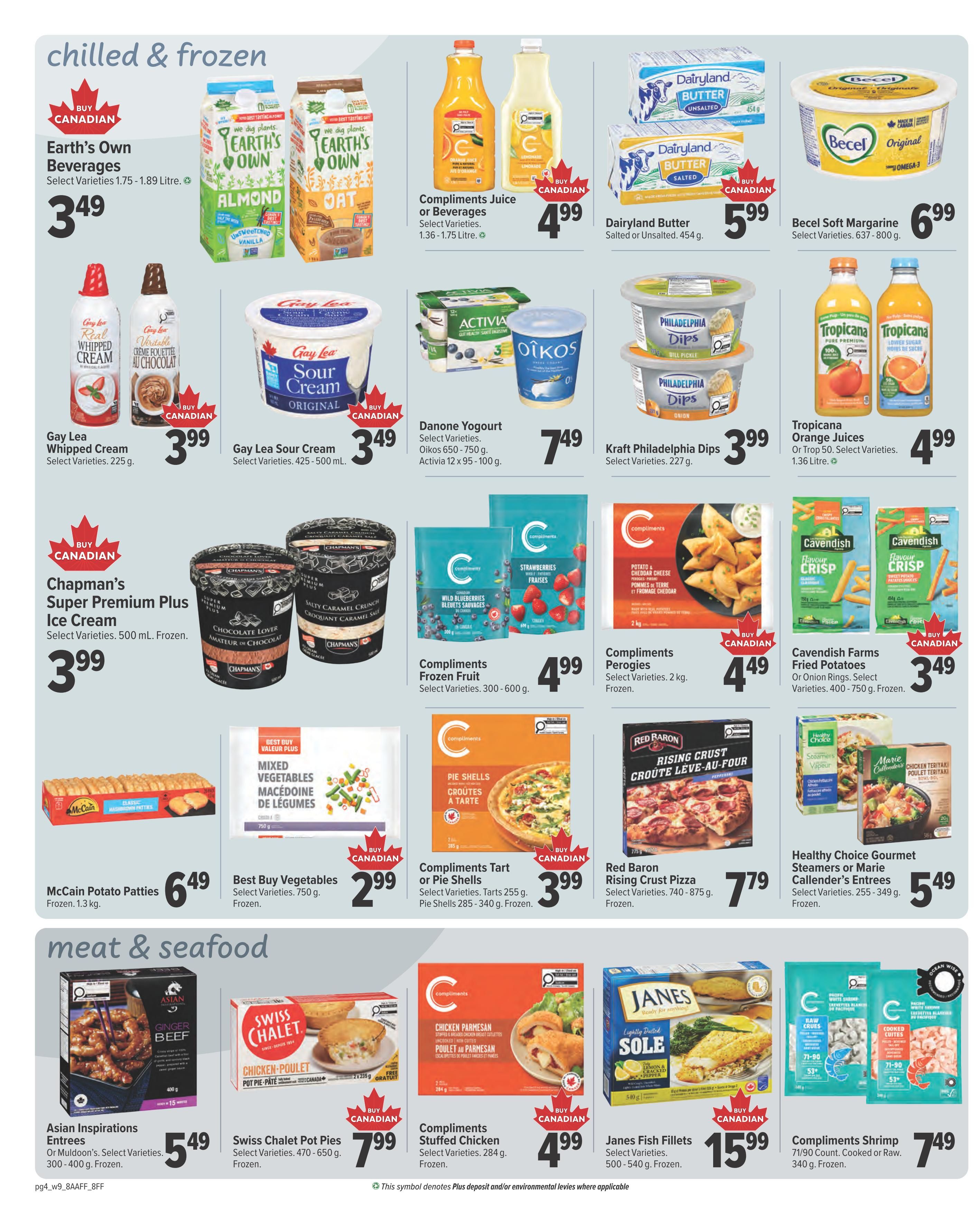 Family Foods weekly flyer specials page 4 features chilled and frozen items. Promotions include Earth's Own Beverages for $3.49, Gay Lea Whipped Cream for $3.99, Gay Lea Sour Cream for $3.49, Compliments Juice or Beverages for $4.99, Dairyland Butter for $5.99, Becel Soft Margarine for $6.99, Danone Yogurt for $7.49, Kraft Philadelphia Dips for $3.99, and Tropicana Orange Juices for $4.99. Also featured are Chapman's Super Premium Plus Ice Cream for $3.99, Compliments Frozen Fruit for $4.99, Compliments Perogies for $4.49, and Cavendish Farms Fried Potatoes or Onion Rings for $3.49. In the meat & seafood section, find Asian Inspirations Entrees for $5.49, Swiss Chalet Pot Pies for $7.99, Compliments Stuffed Chicken for $4.99, Janes Fish Fillets for $15.99, and Compliments Shrimp for $7.49. Other frozen items include McCain Potato Patties for $6.49, Best Buy Vegetables for $2.99, Compliments Tart or Pie Shells for $3.99, Red Baron Rising Crust Pizza for $7.79, and Healthy Choice Gourmet Steamers or Marie Callender's Entrees for $5.49.